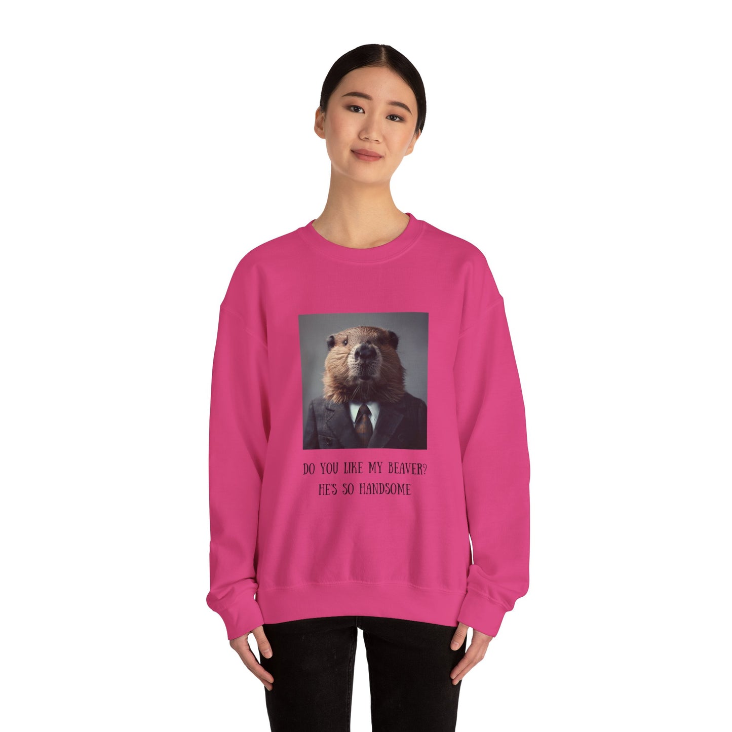 Do You Like My Beaver Crewneck Sweatshirt