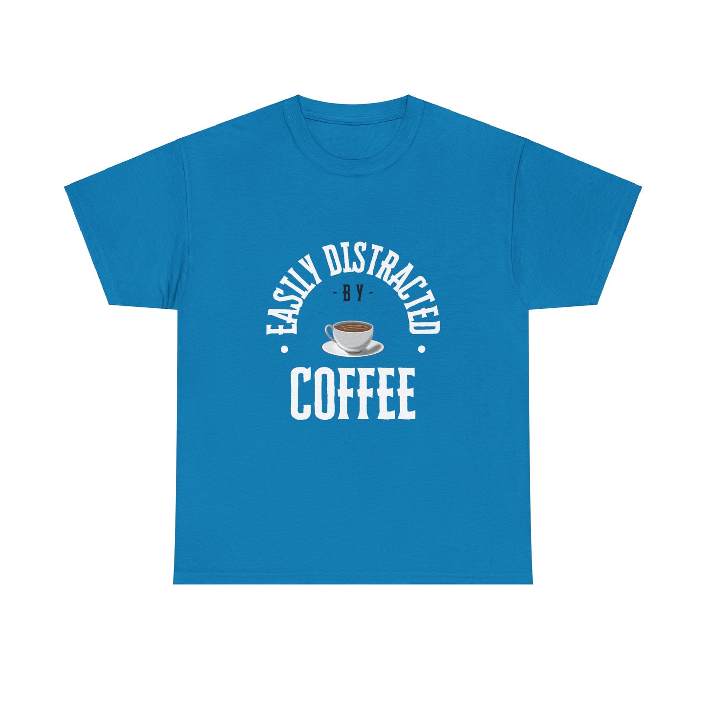 Easily Distracted By Coffee