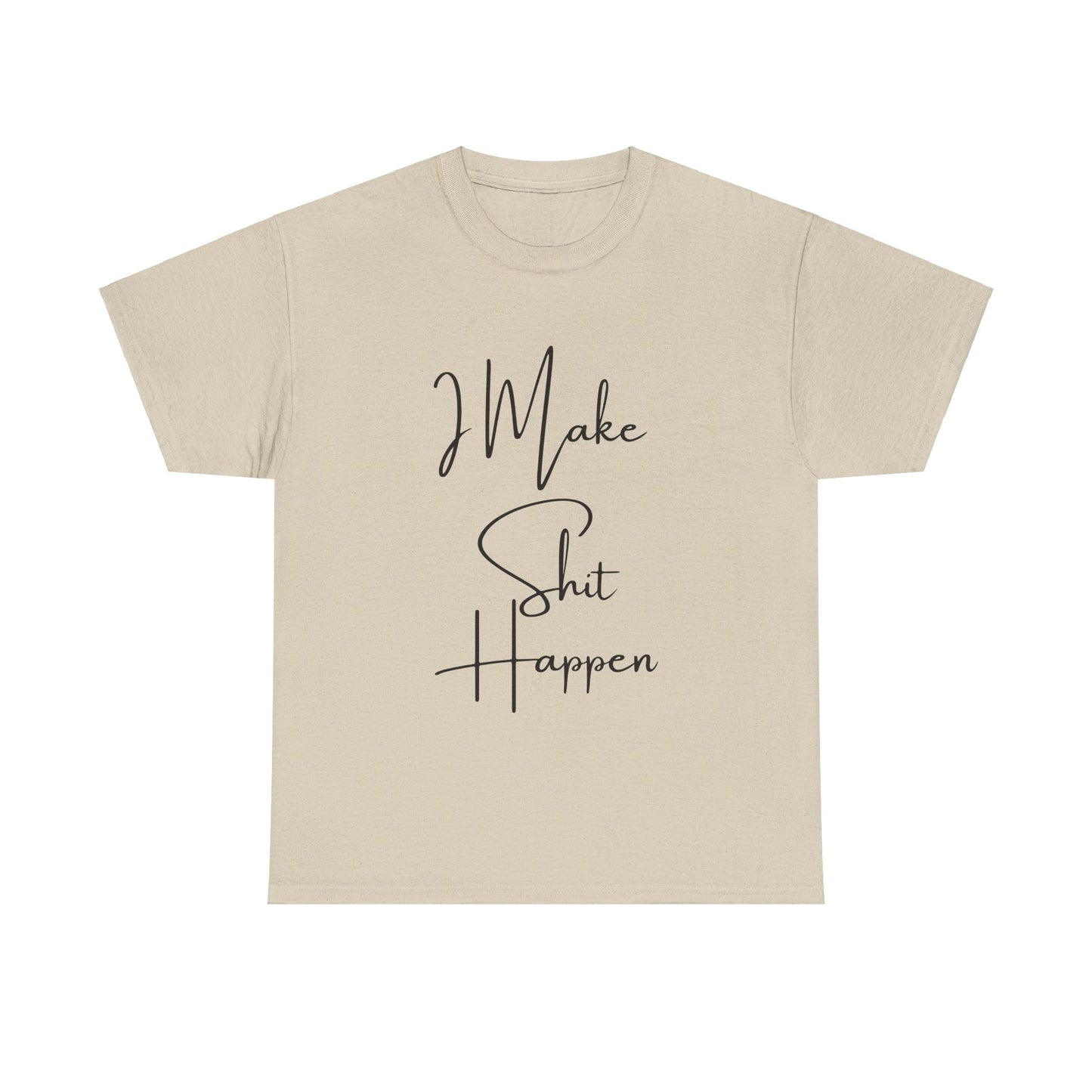 I Make S*#t Happen