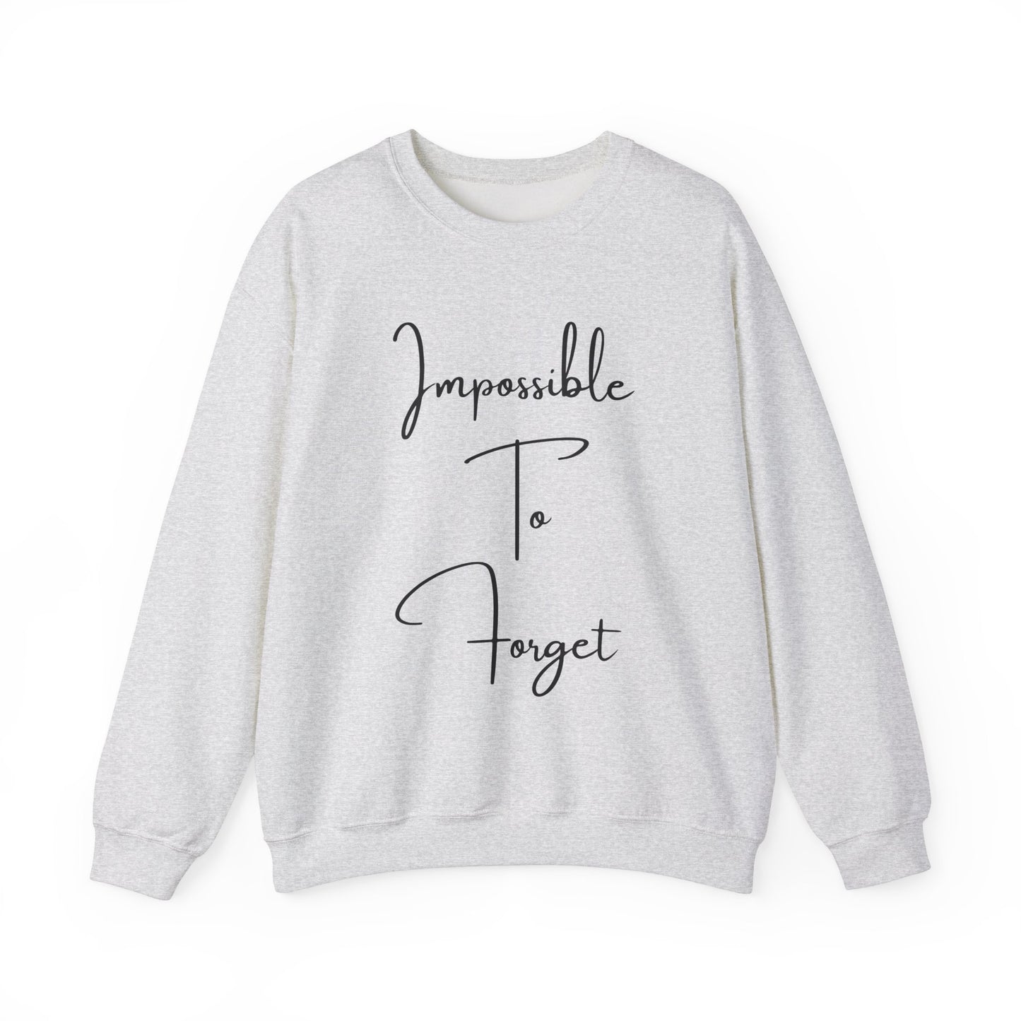 Impossible to Forget Crewneck Sweatshirt