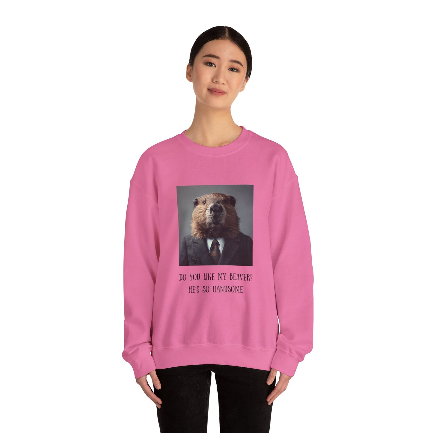 Do You Like My Beaver Crewneck Sweatshirt