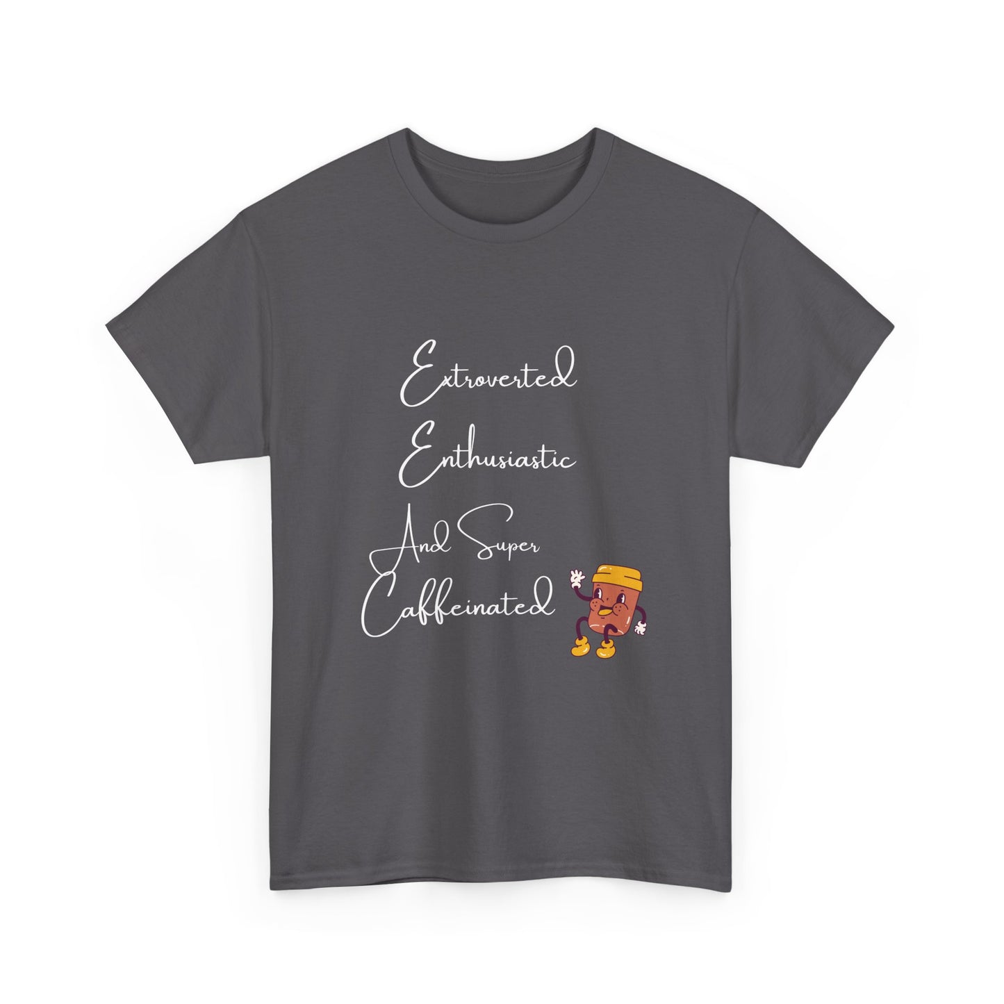 Extraverted, Enthusiastic, Caffinated