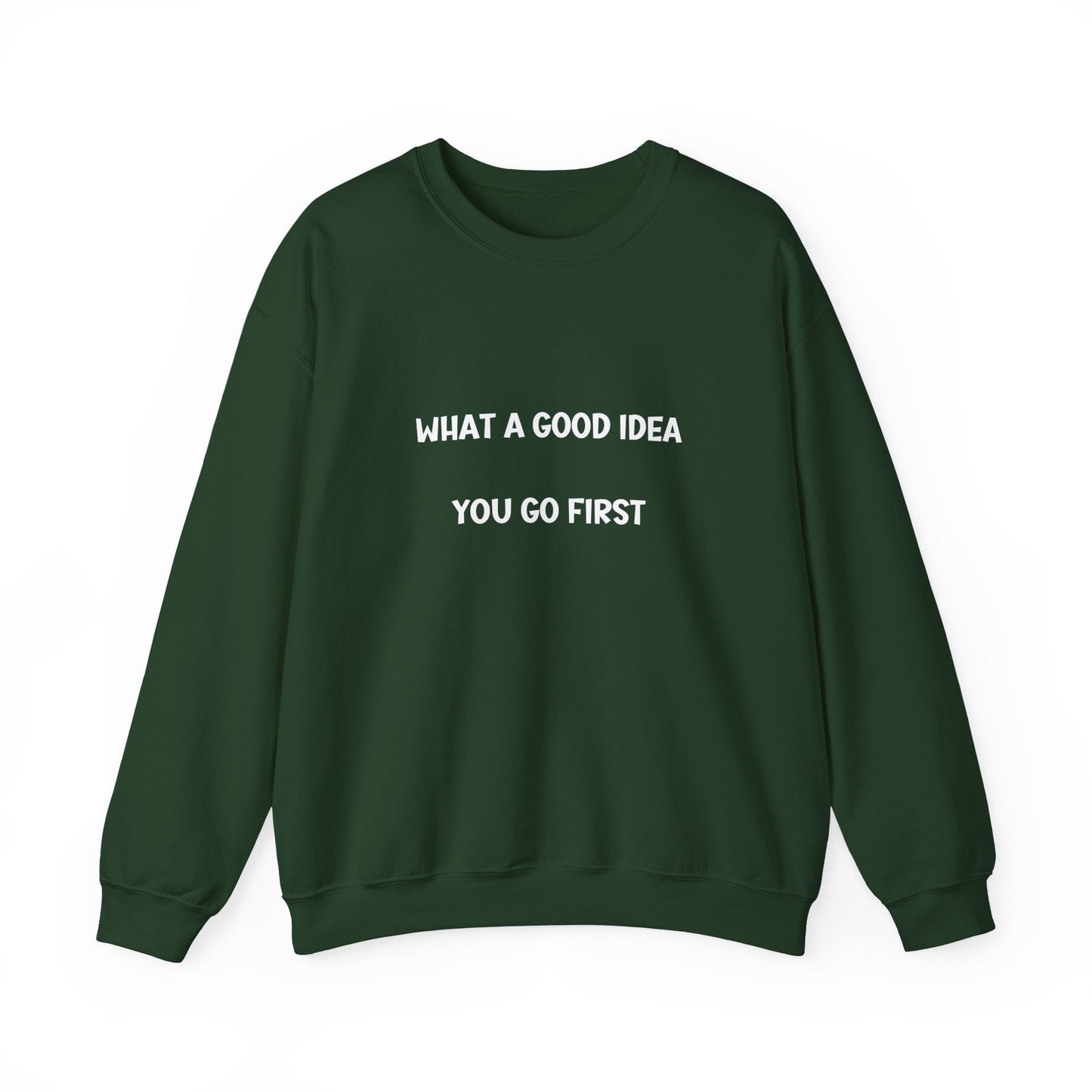 What a Good Idea Crewneck Sweatshirt