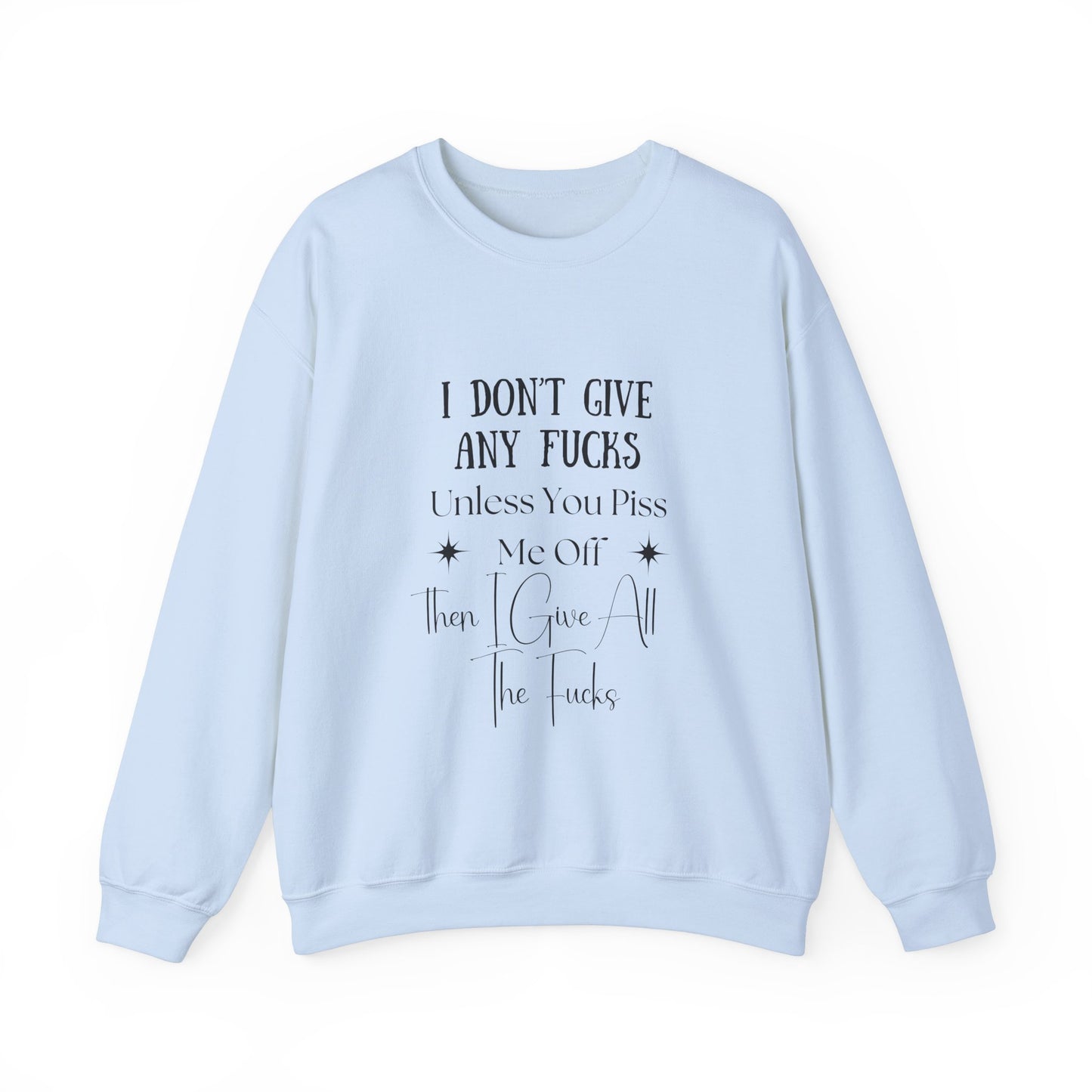 I Don't Give a...  Crewneck Sweatshirt