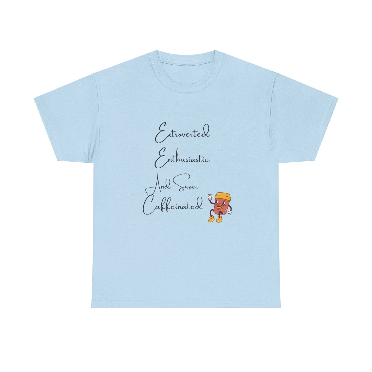 Extraverted, Enthusiastic, Caffinated