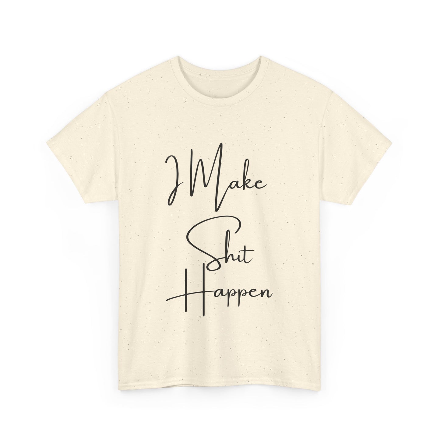 I Make S*#t Happen