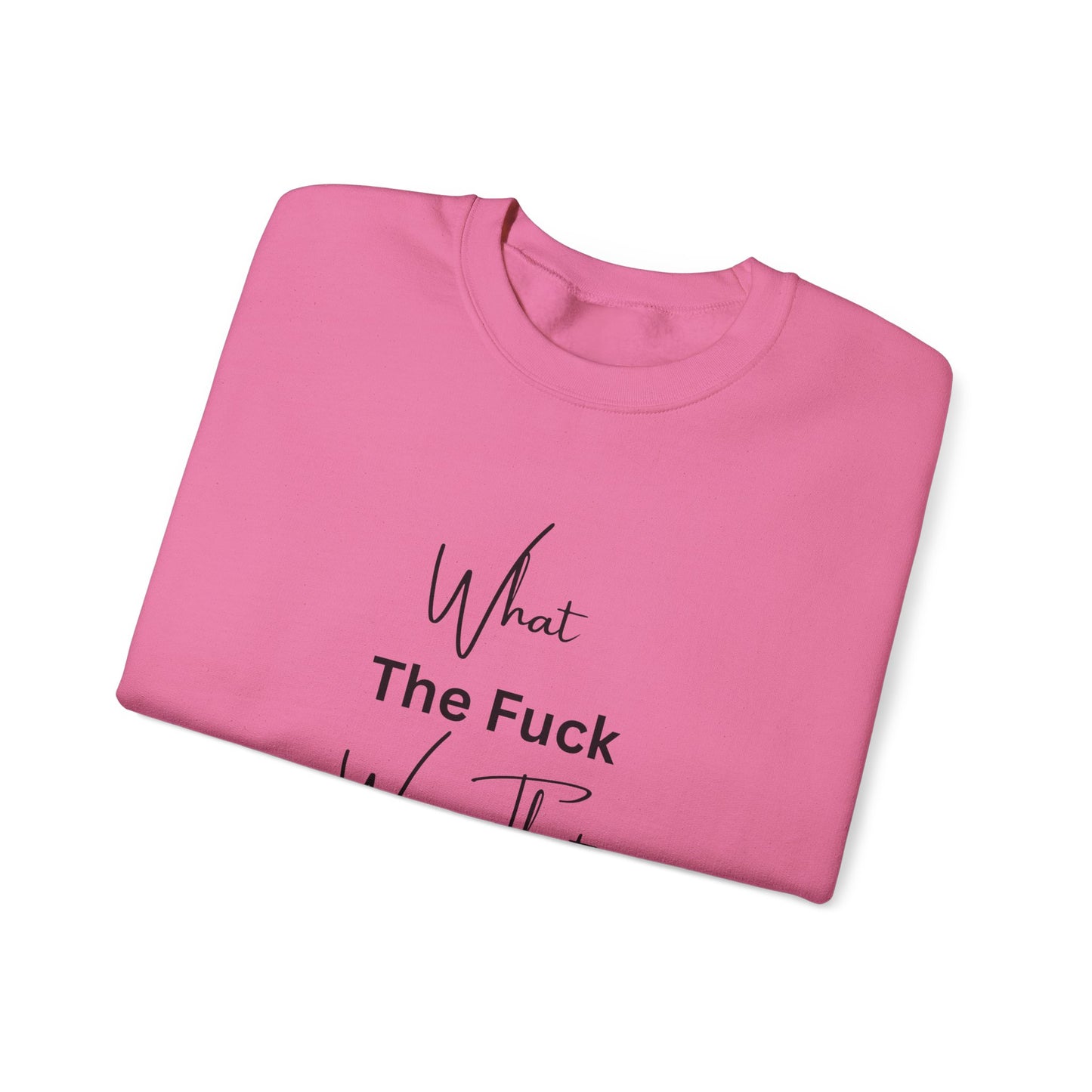 What Was That About Crewneck Sweatshirt