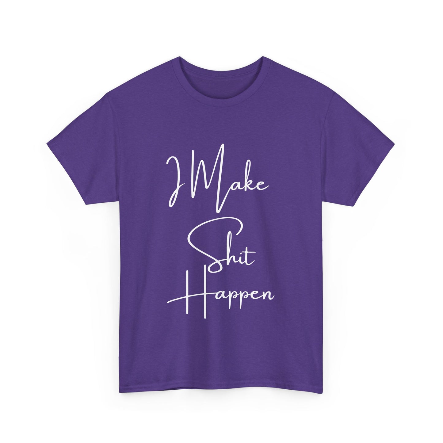 I Make S*#t Happen