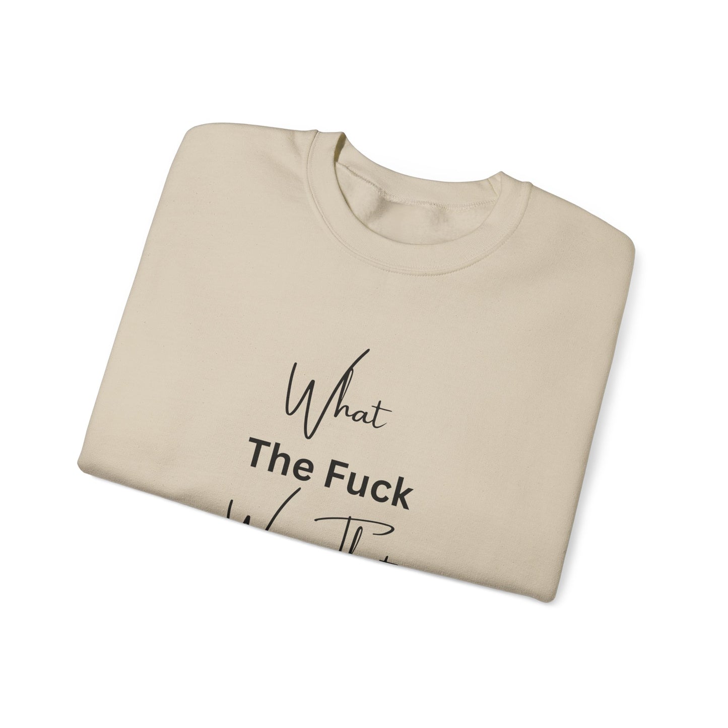What Was That About Crewneck Sweatshirt