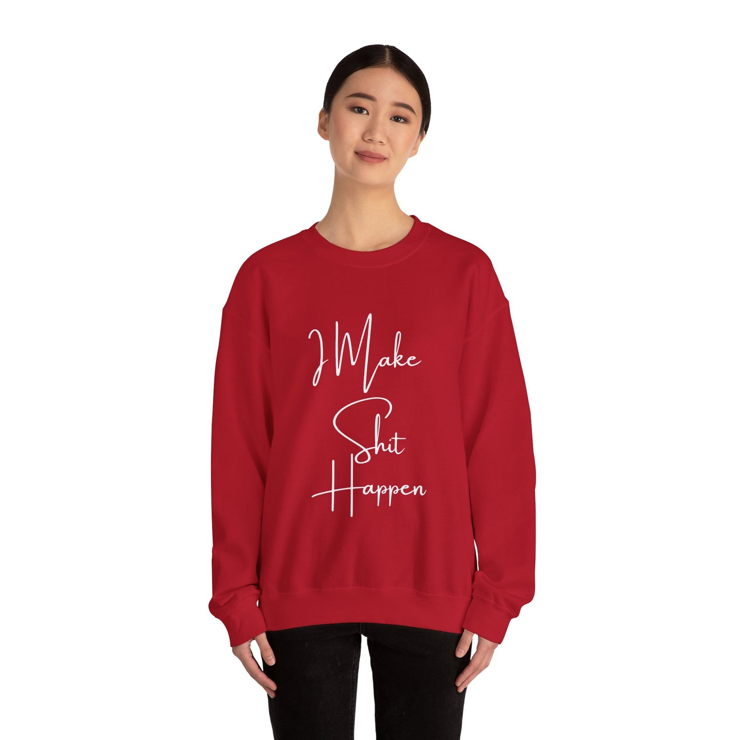 I Make S*#t Happen Crewneck Sweatshirt