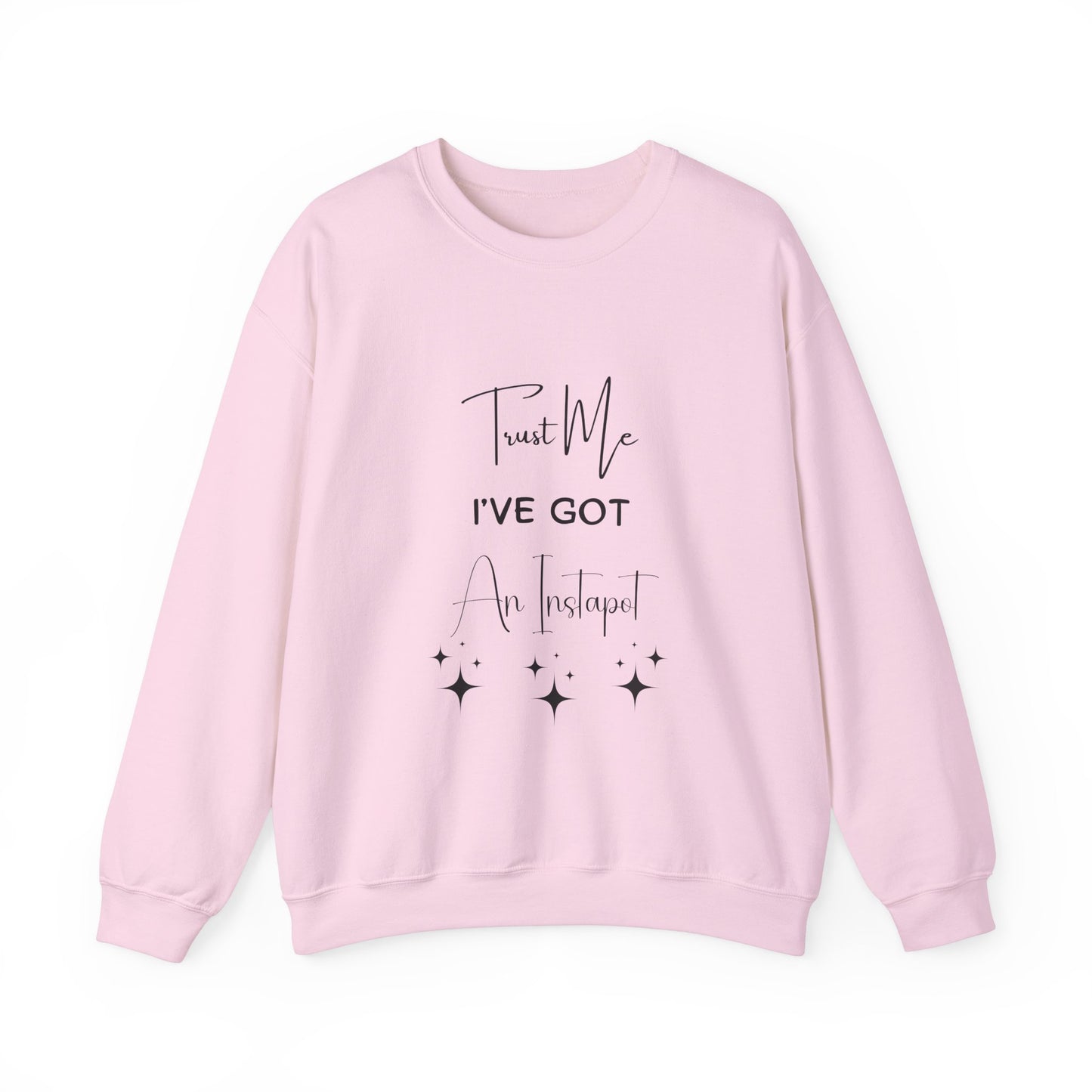 Trust Me Instapot Crewneck Sweatshirt