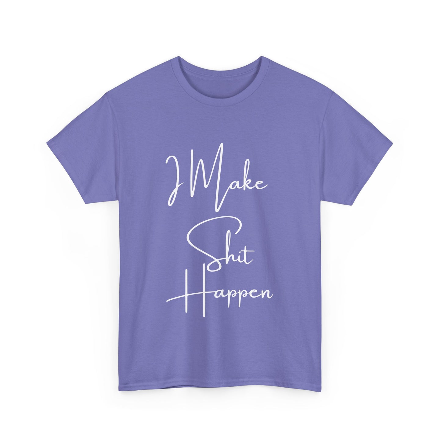 I Make S*#t Happen