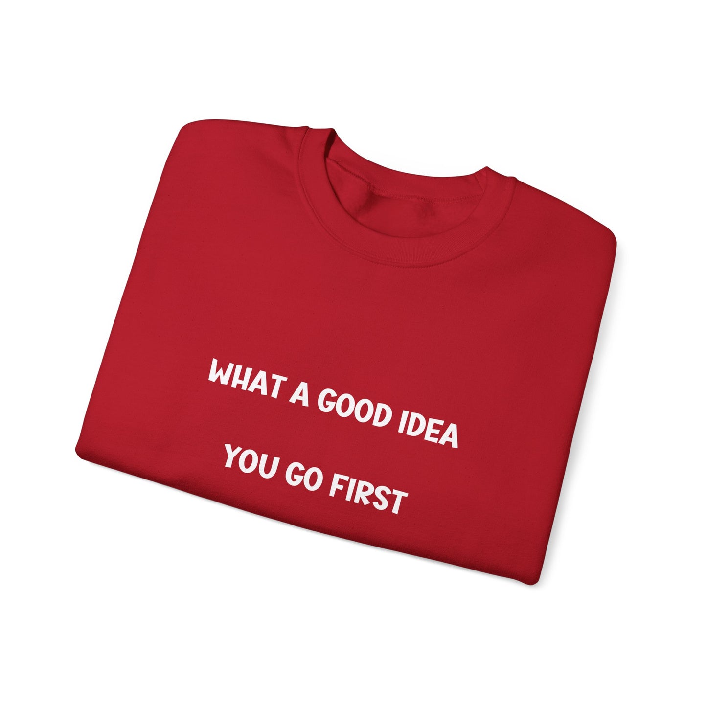 What a Good Idea Crewneck Sweatshirt