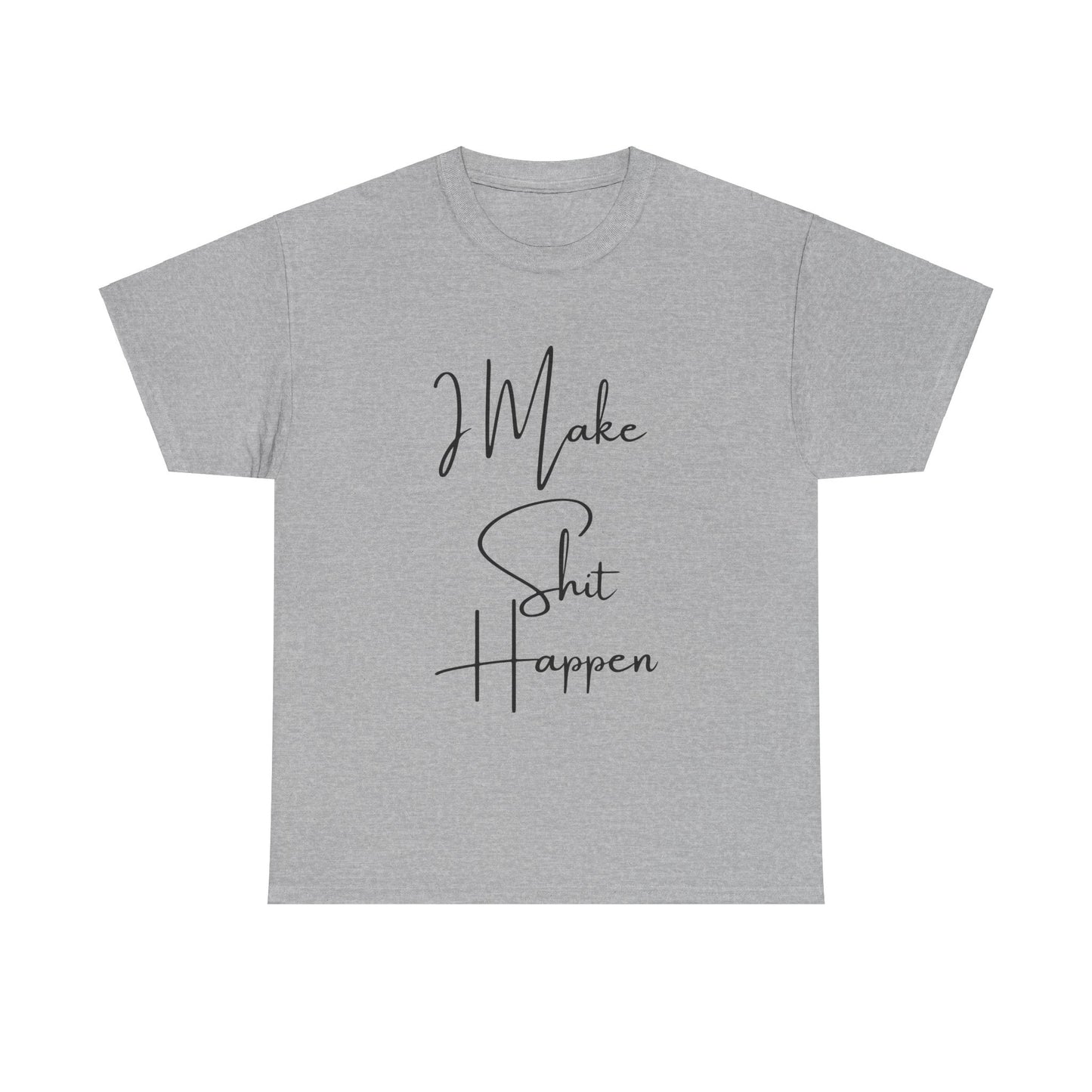 I Make S*#t Happen