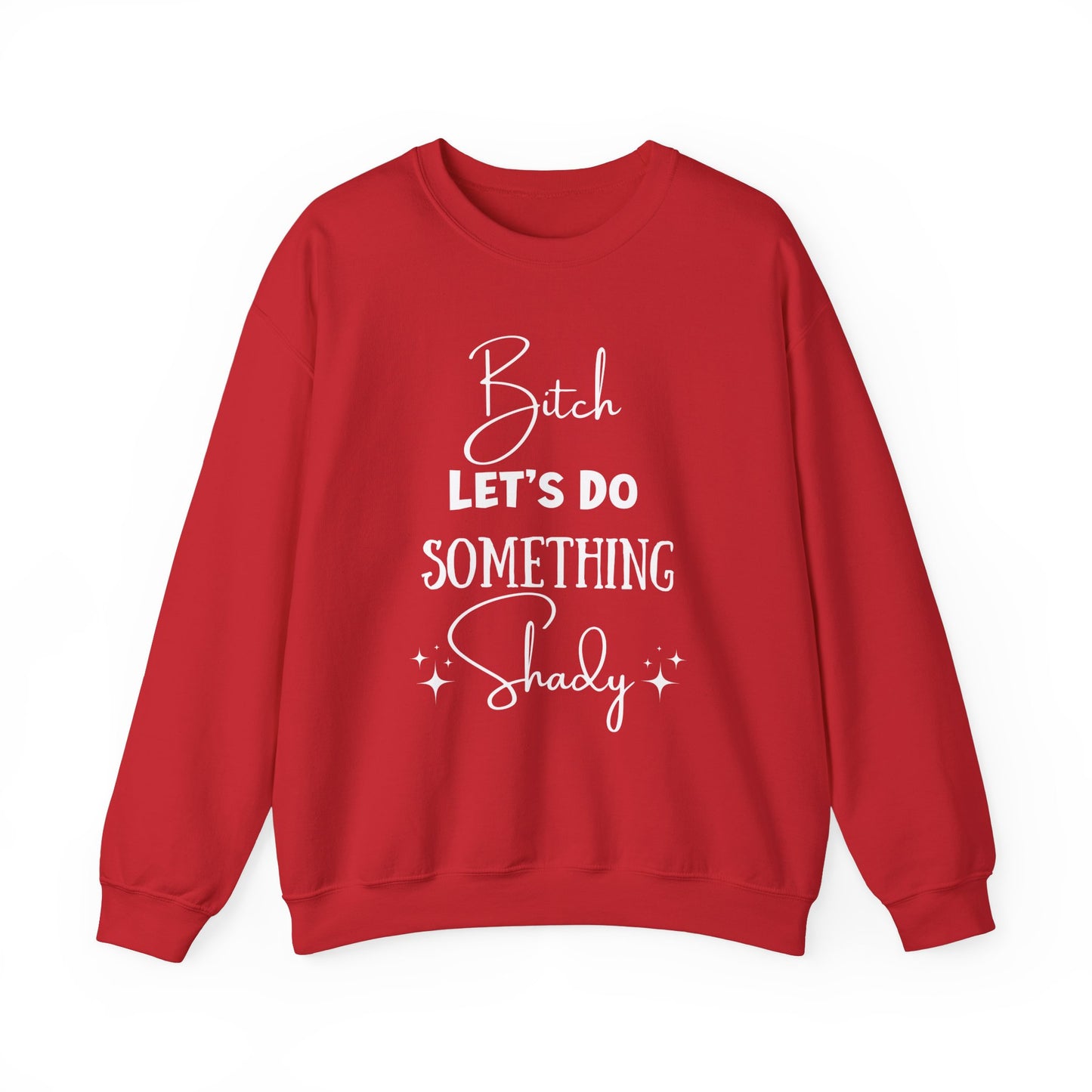 Let's Do Something Shady Crewneck Sweatshirt