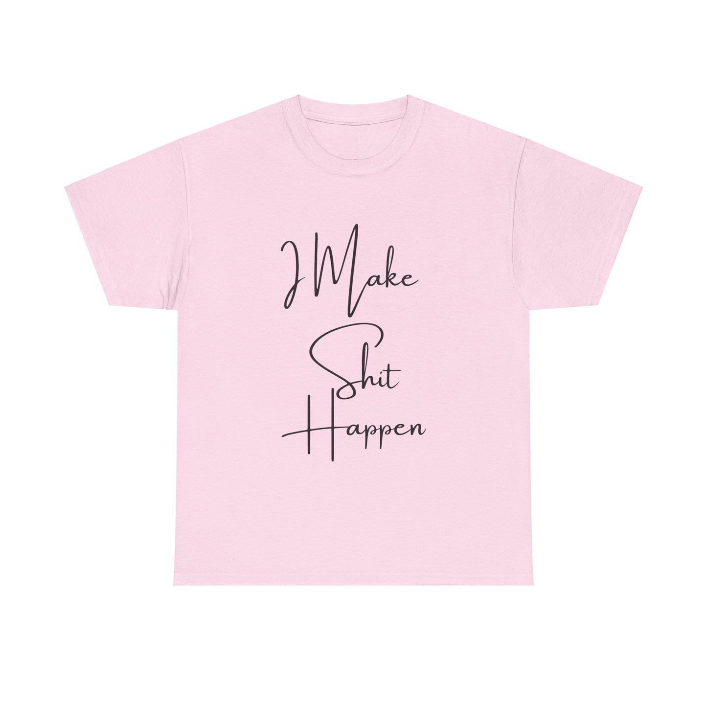 I Make S*#t Happen