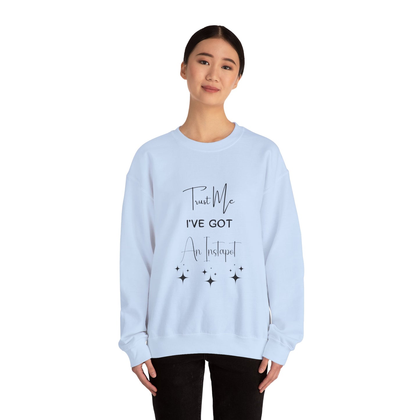 Trust Me Instapot Crewneck Sweatshirt