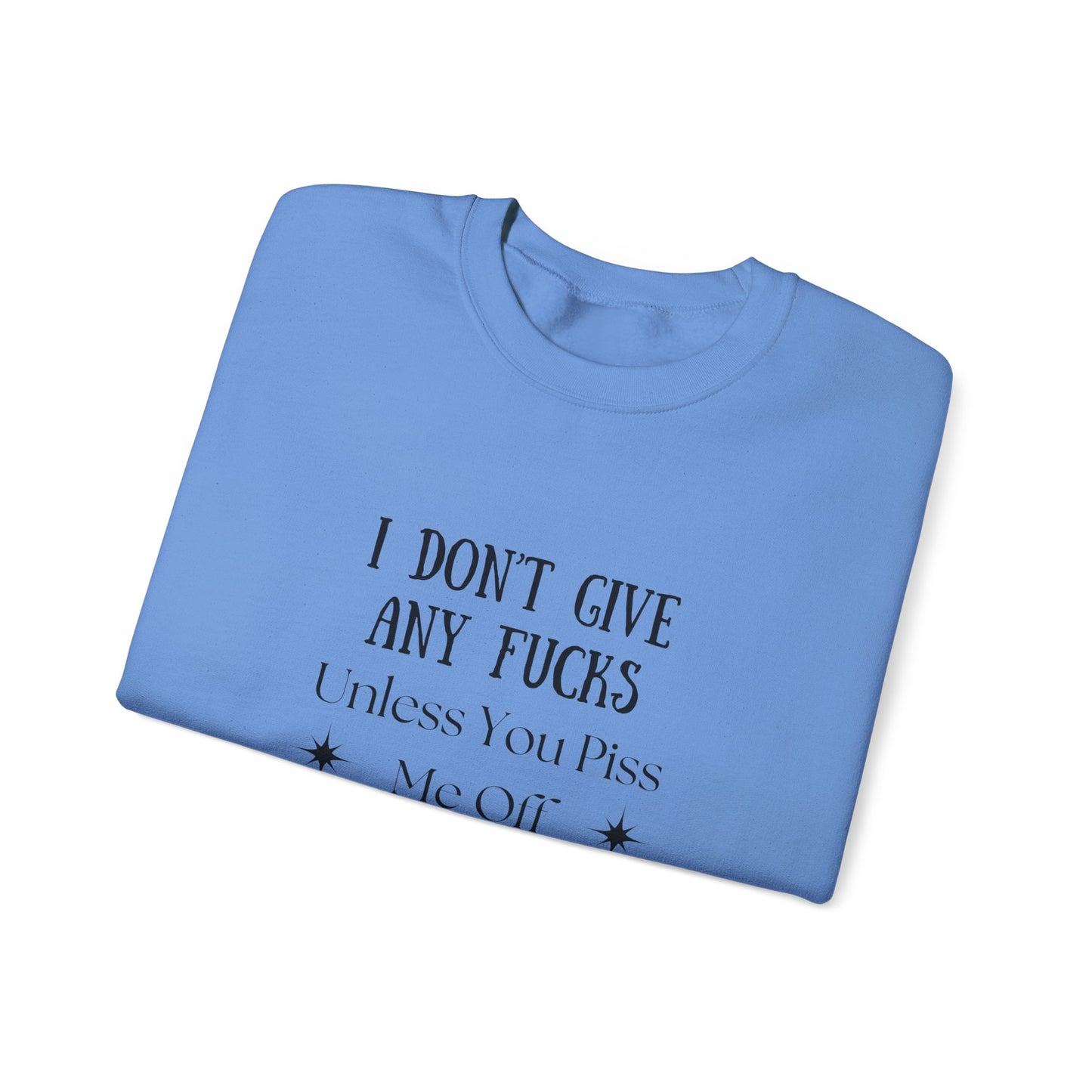 I Don't Give a...  Crewneck Sweatshirt