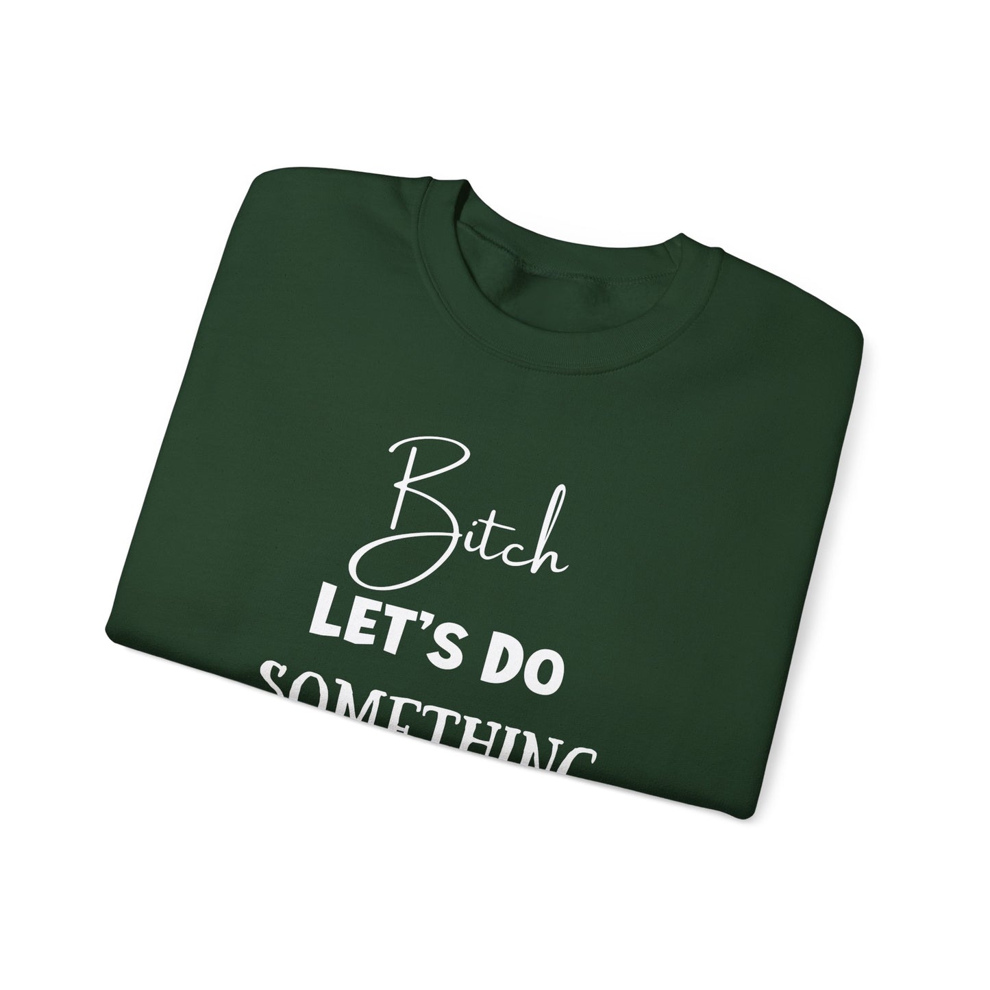 Let's Do Something Shady Crewneck Sweatshirt