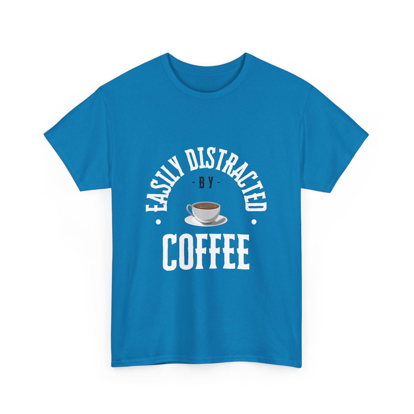 Easily Distracted By Coffee