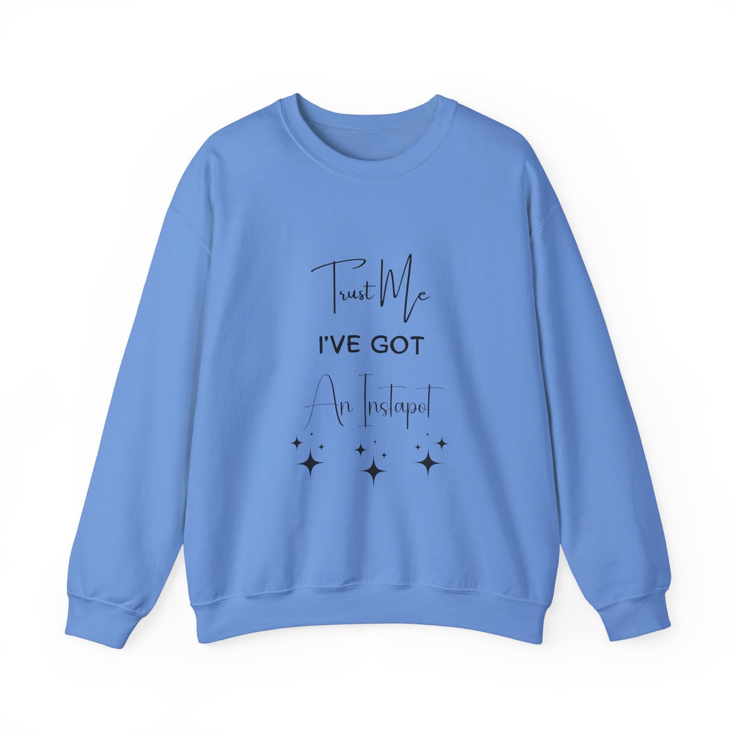 Trust Me Instapot Crewneck Sweatshirt