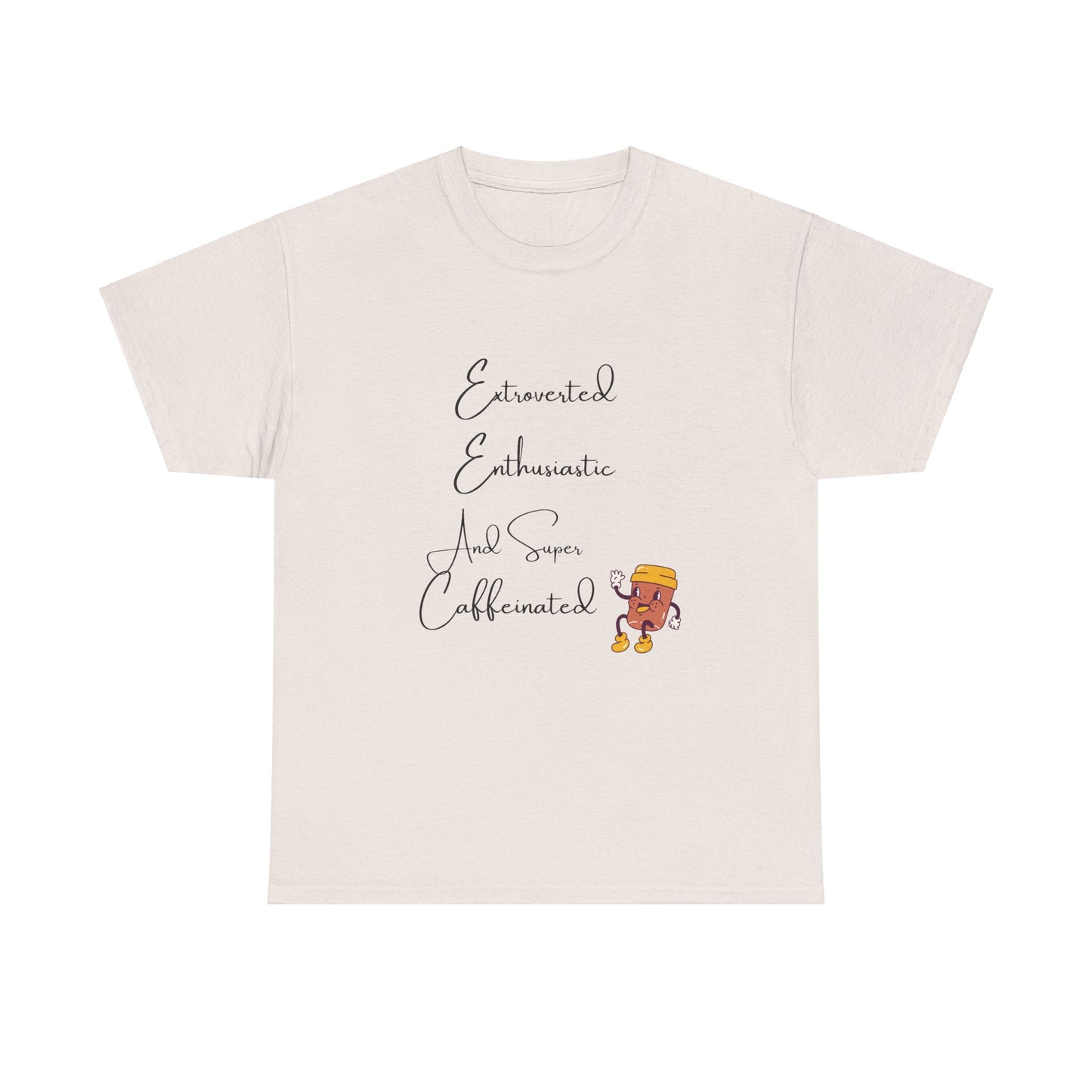 Extraverted, Enthusiastic, Caffinated
