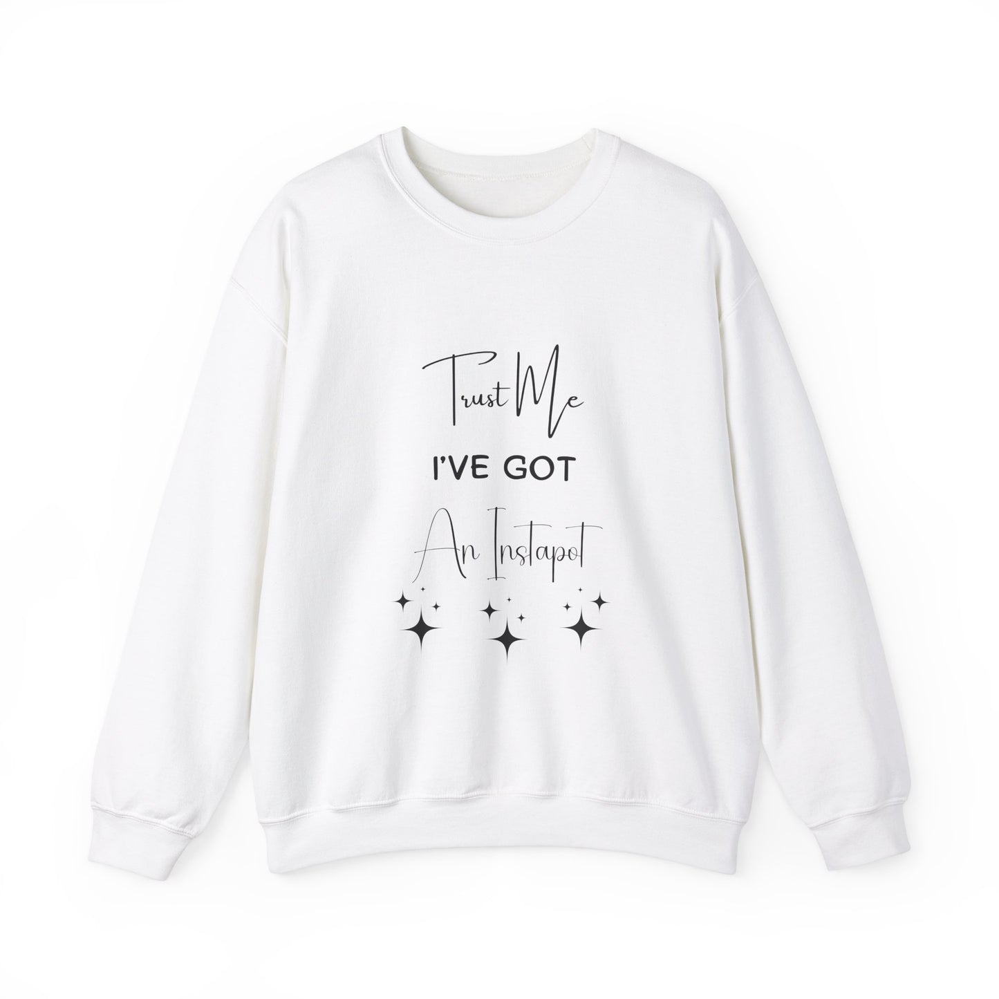 Trust Me Instapot Crewneck Sweatshirt