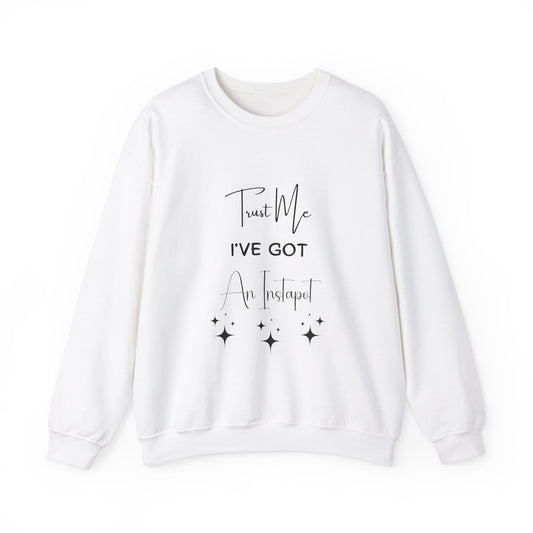 Trust Me Instapot Crewneck Sweatshirt