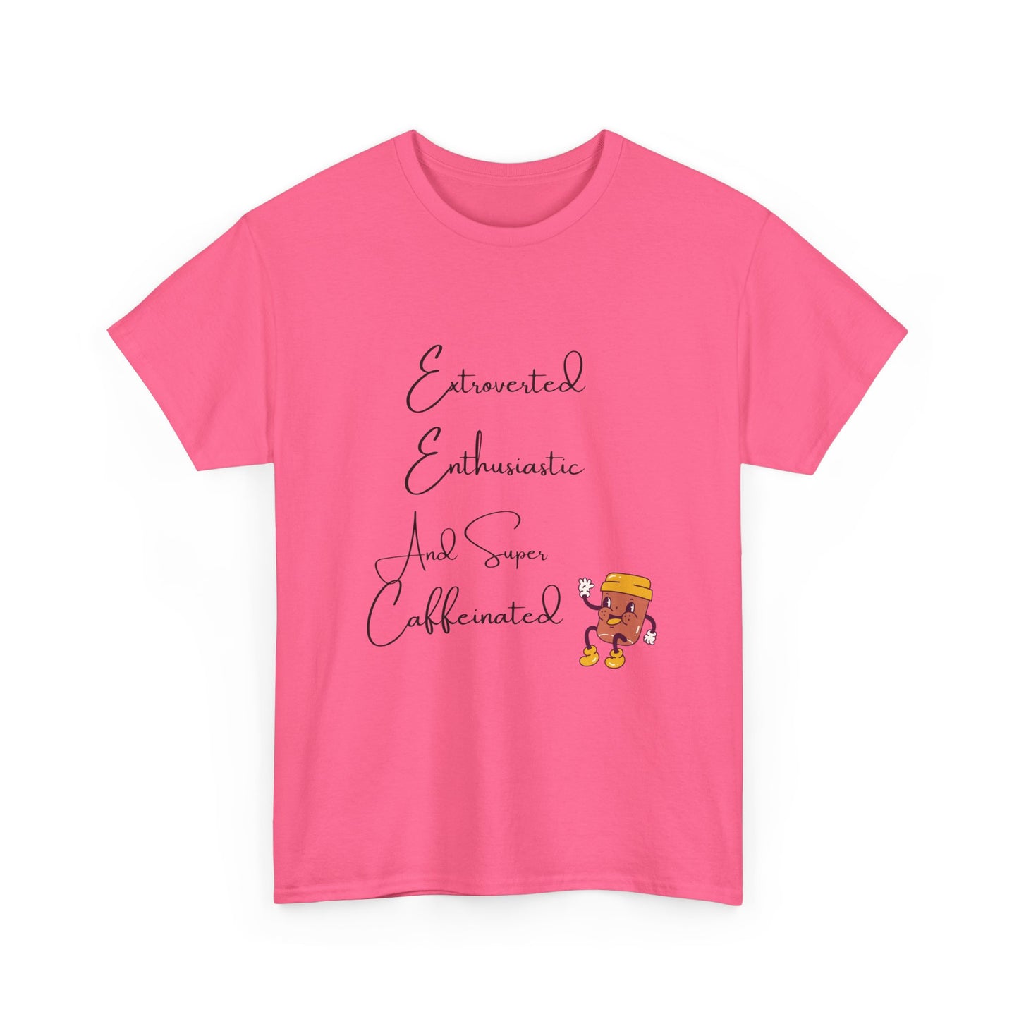 Extraverted, Enthusiastic, Caffinated