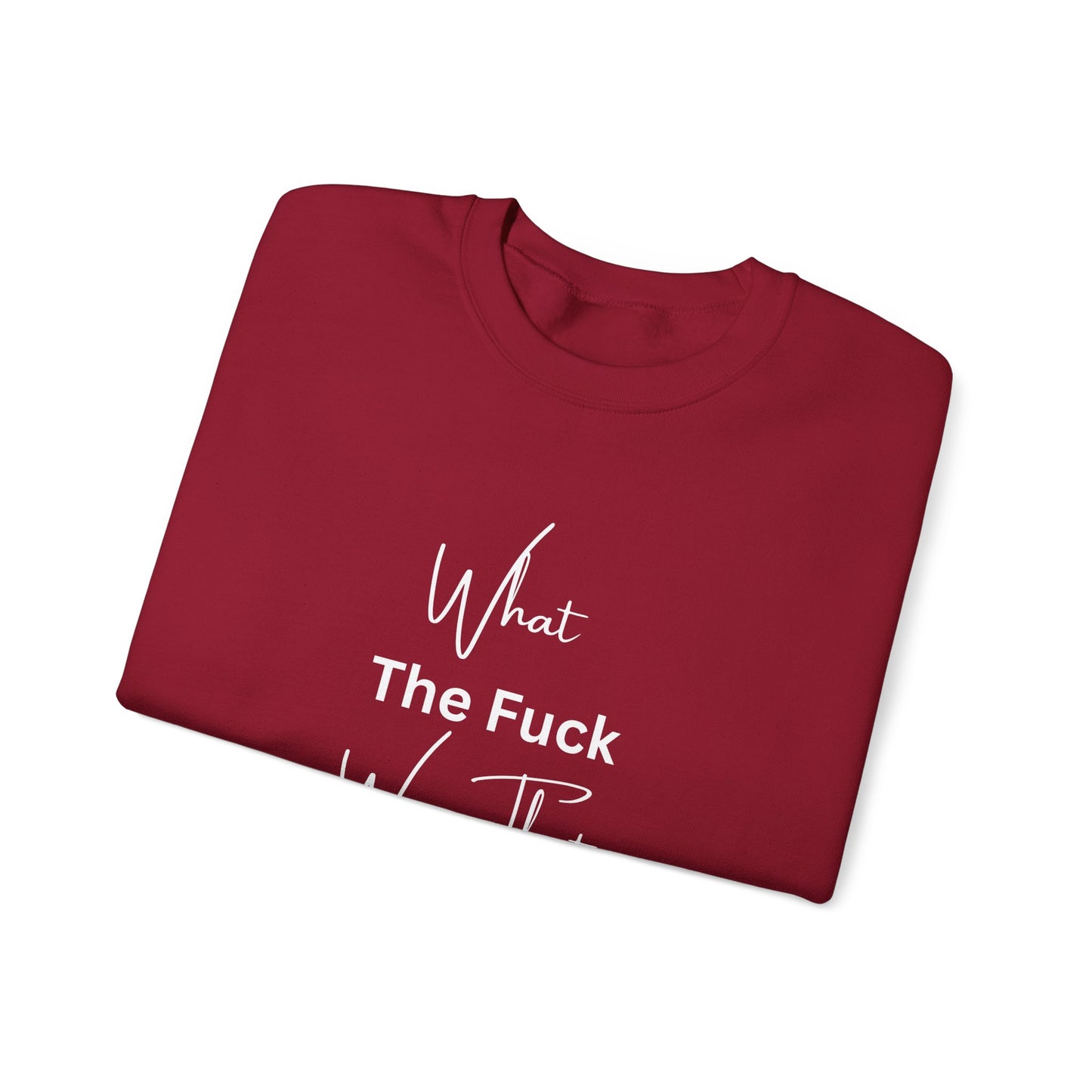 What Was That About Crewneck Sweatshirt
