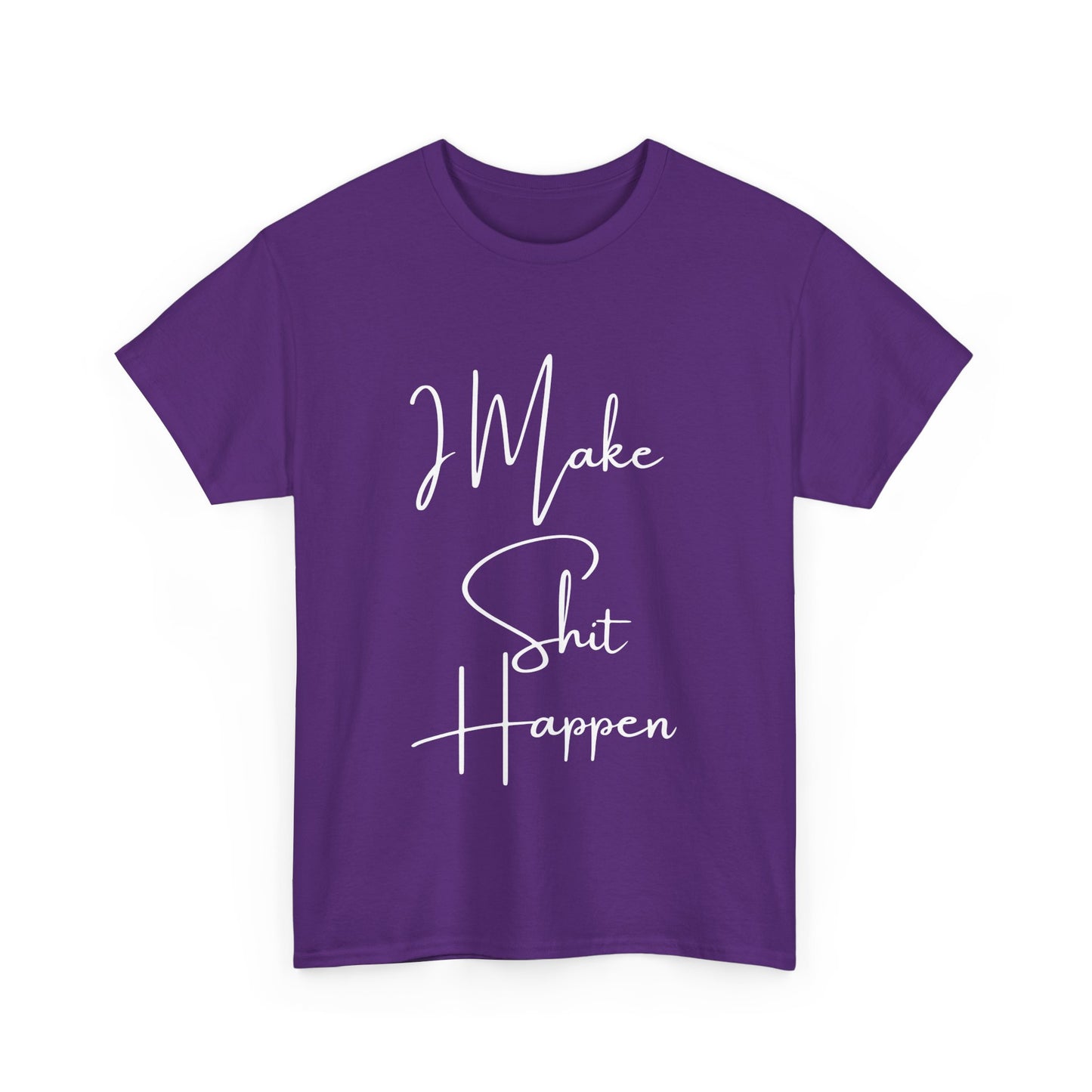 I Make S*#t Happen