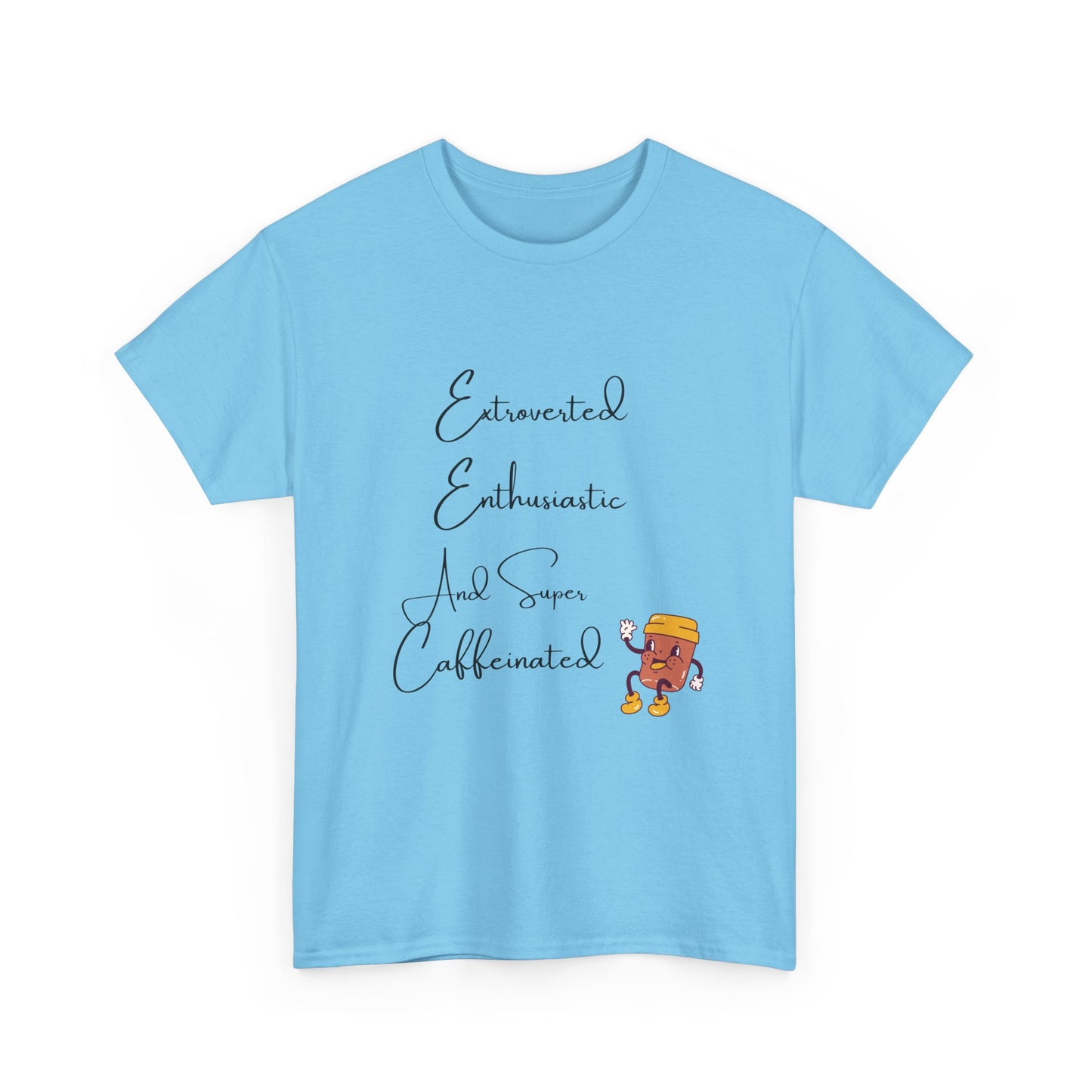 Extraverted, Enthusiastic, Caffinated