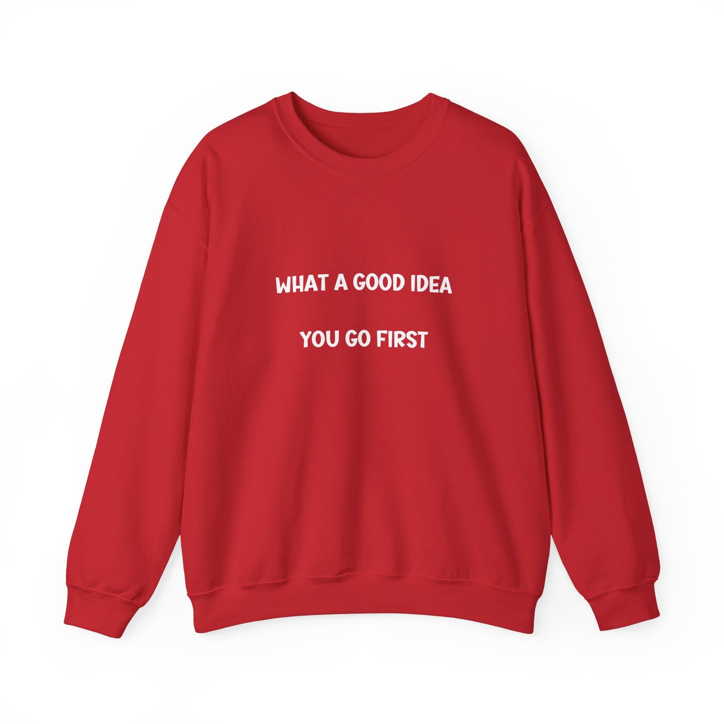 What a Good Idea Crewneck Sweatshirt