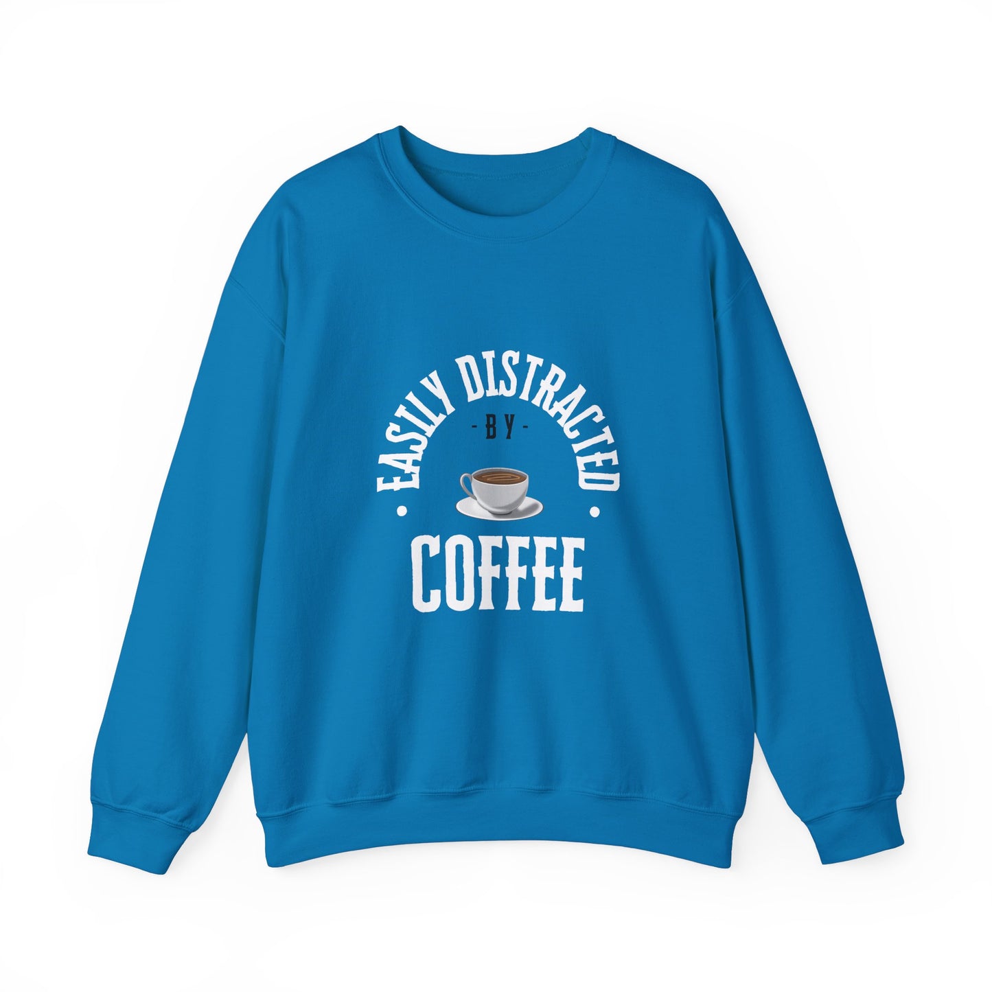 Easily Distracted By Coffee Crewneck Sweatshirt