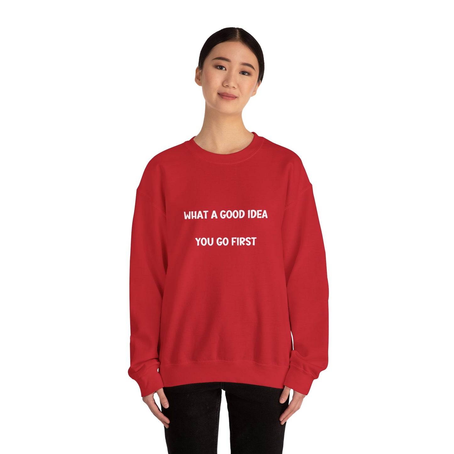What a Good Idea Crewneck Sweatshirt