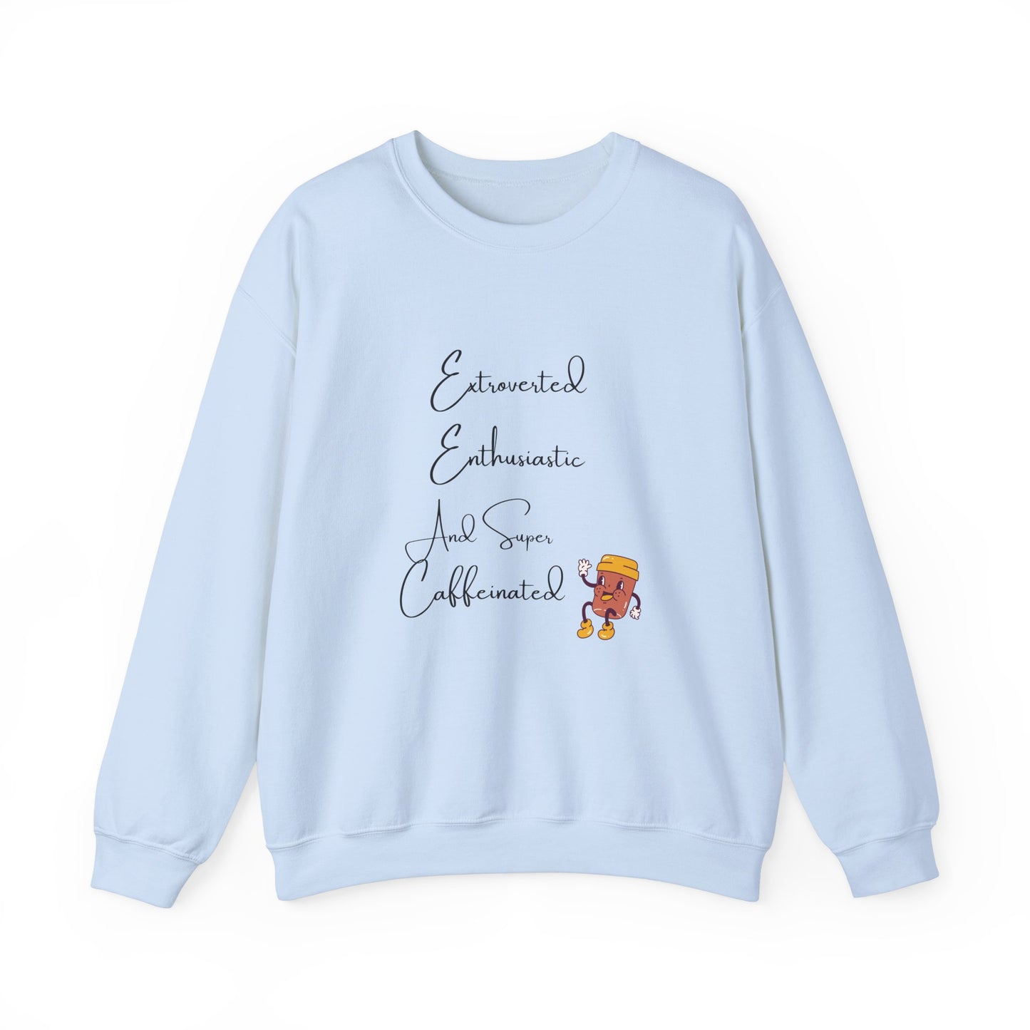 Extraverted, Enthusiastic, Caffinated Crewneck Sweatshirt