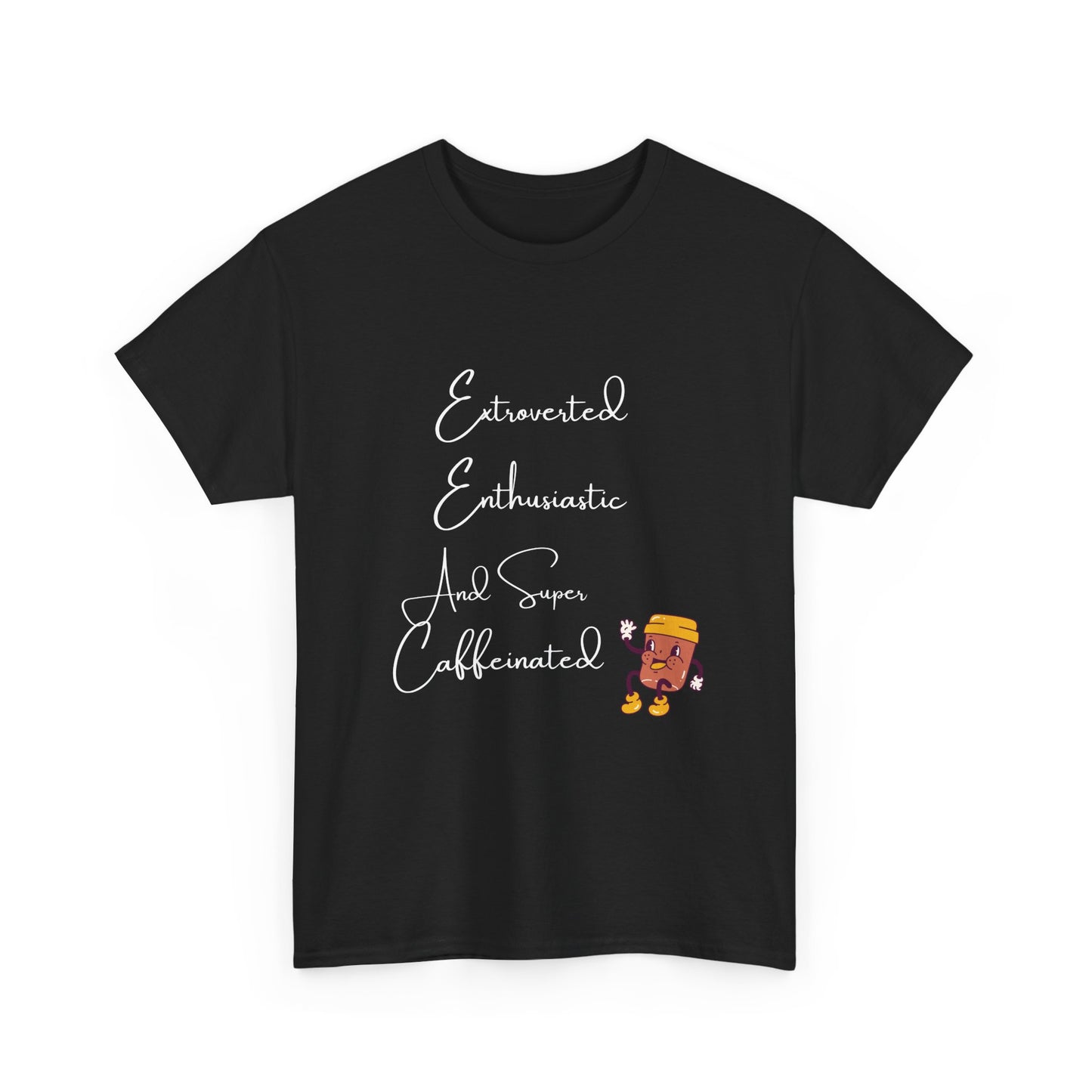 Extraverted, Enthusiastic, Caffinated