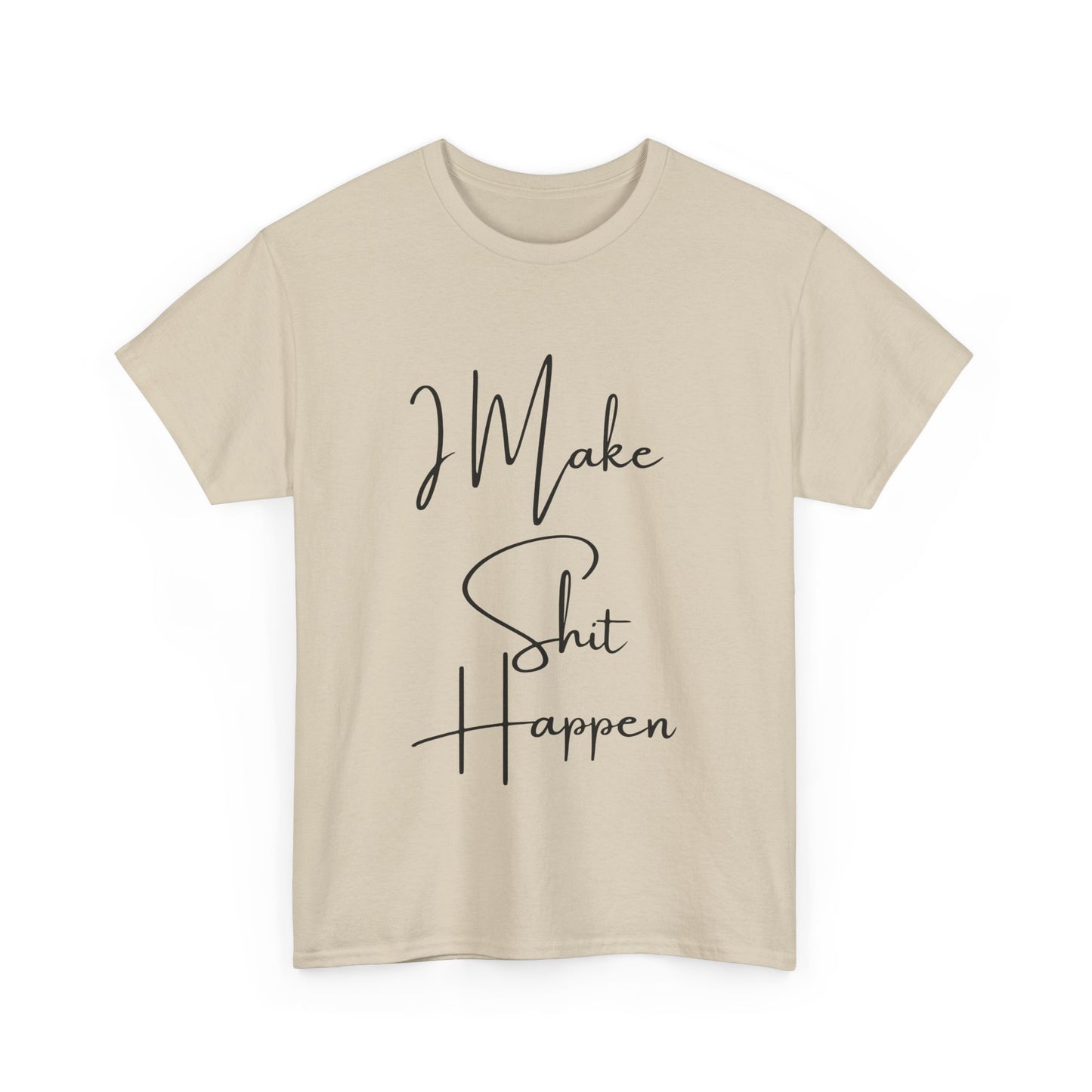 I Make S*#t Happen
