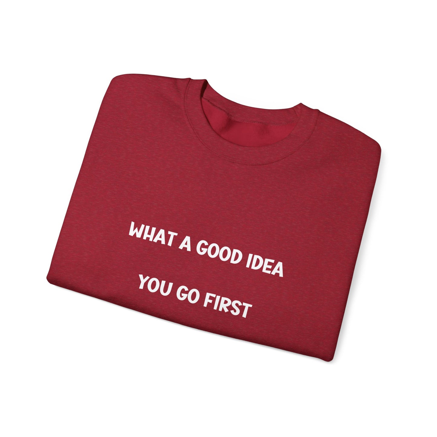 What a Good Idea Crewneck Sweatshirt
