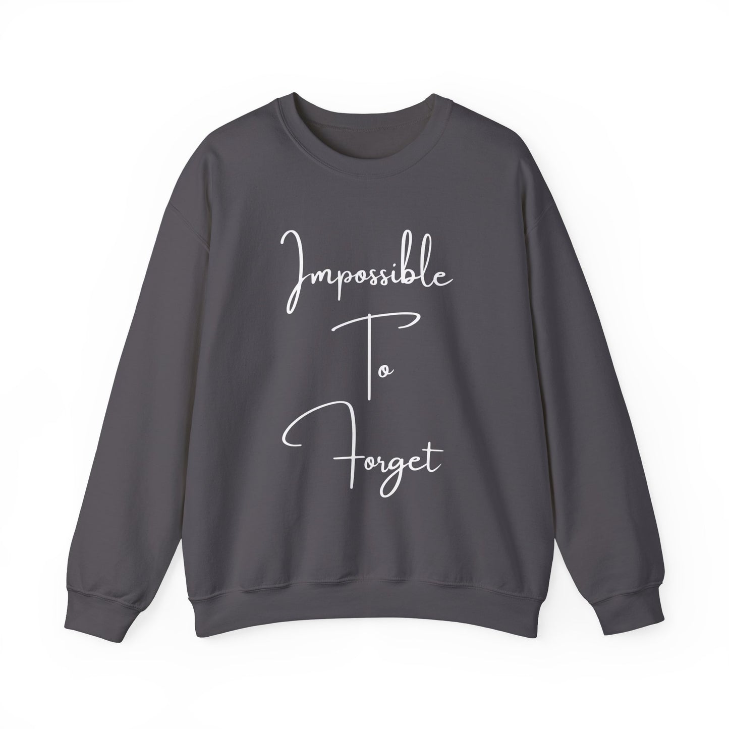 Impossible to Forget Crewneck Sweatshirt
