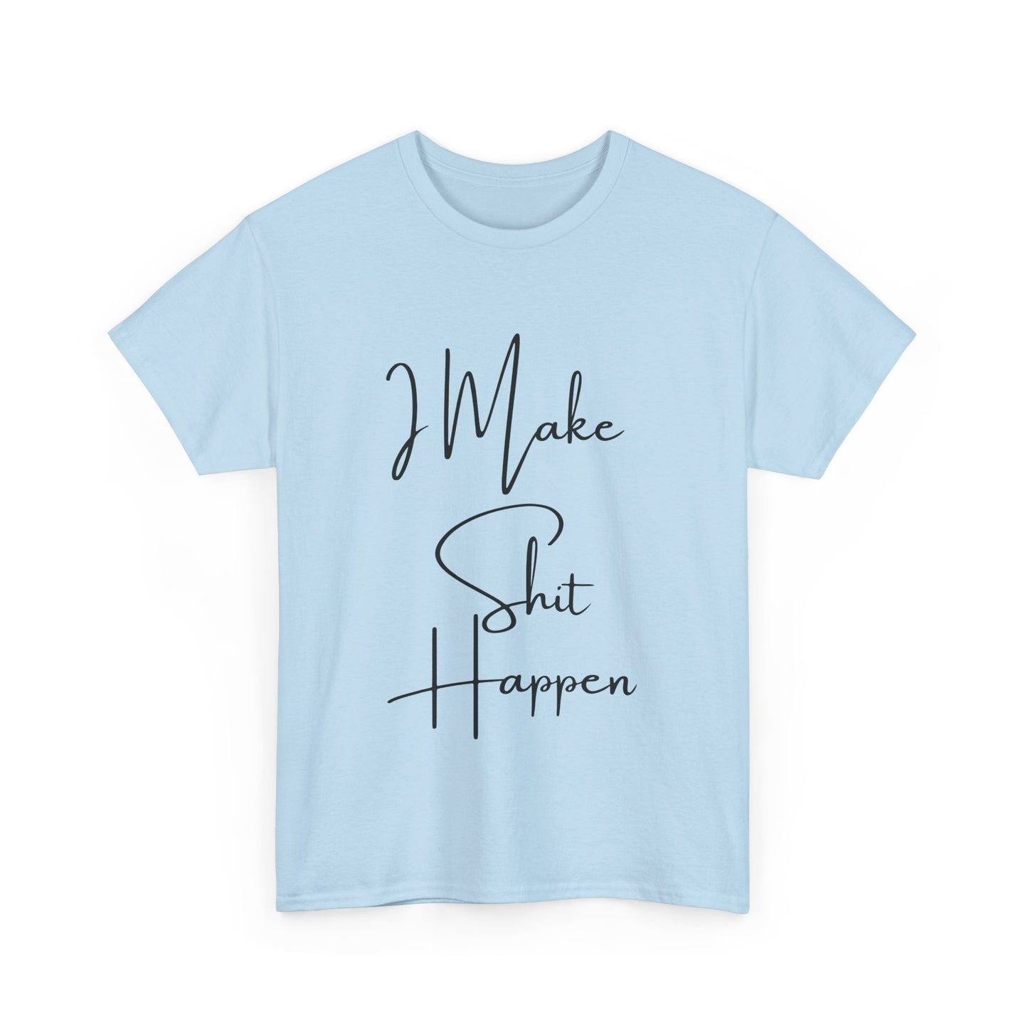 I Make S*#t Happen