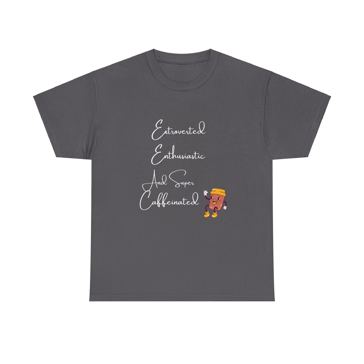 Extraverted, Enthusiastic, Caffinated
