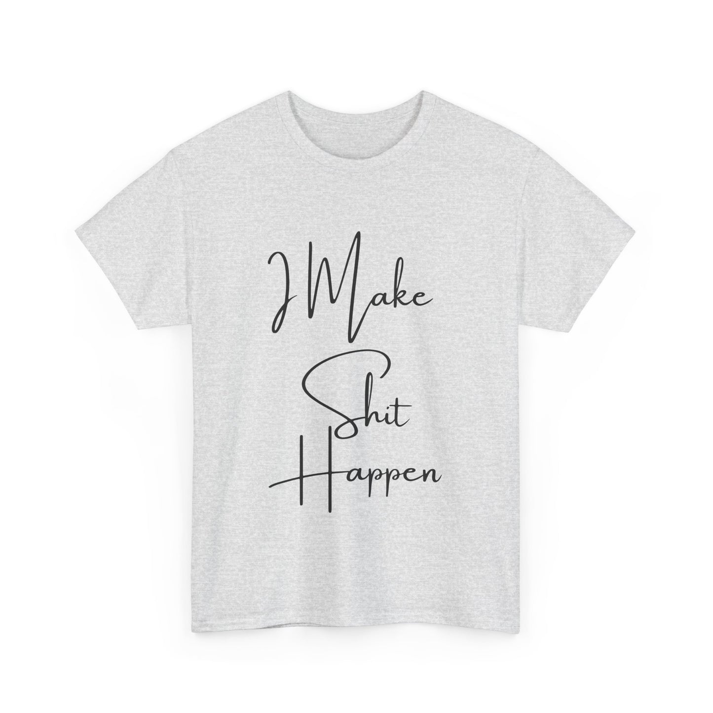 I Make S*#t Happen