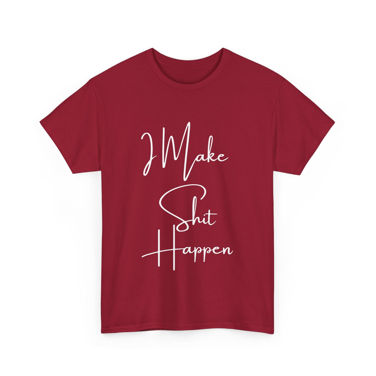I Make S*#t Happen
