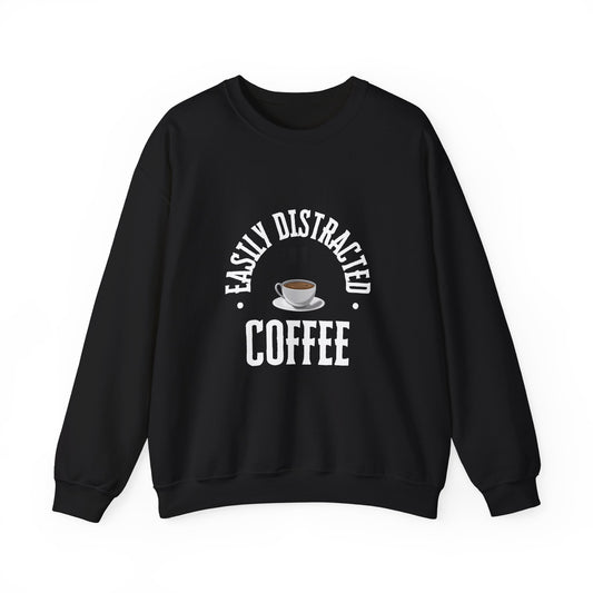 Easily Distracted By Coffee Crewneck Sweatshirt