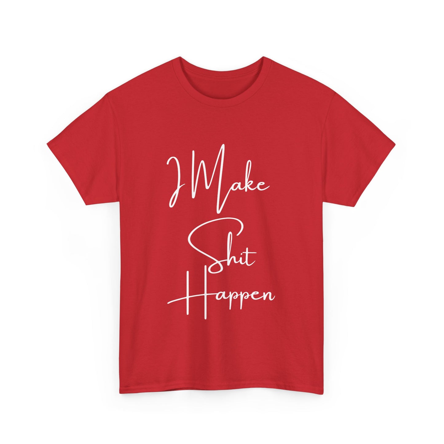 I Make S*#t Happen