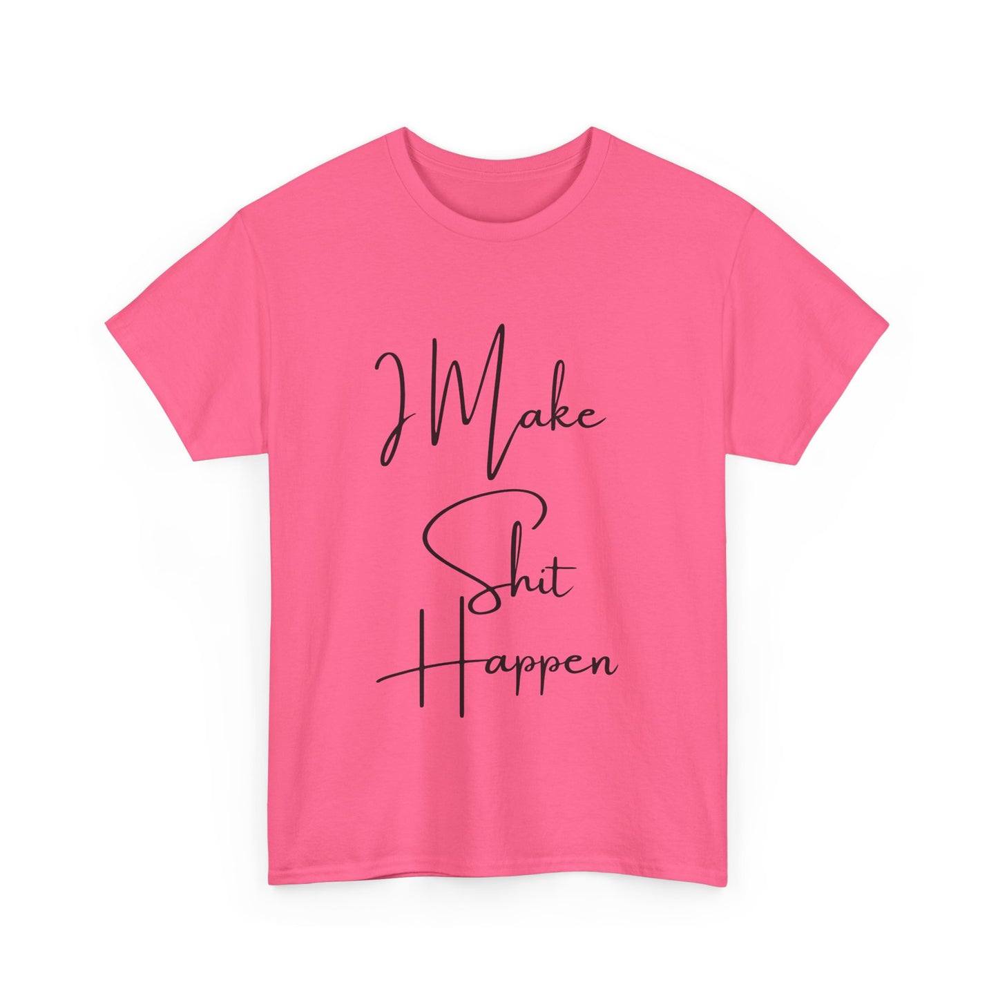 I Make S*#t Happen