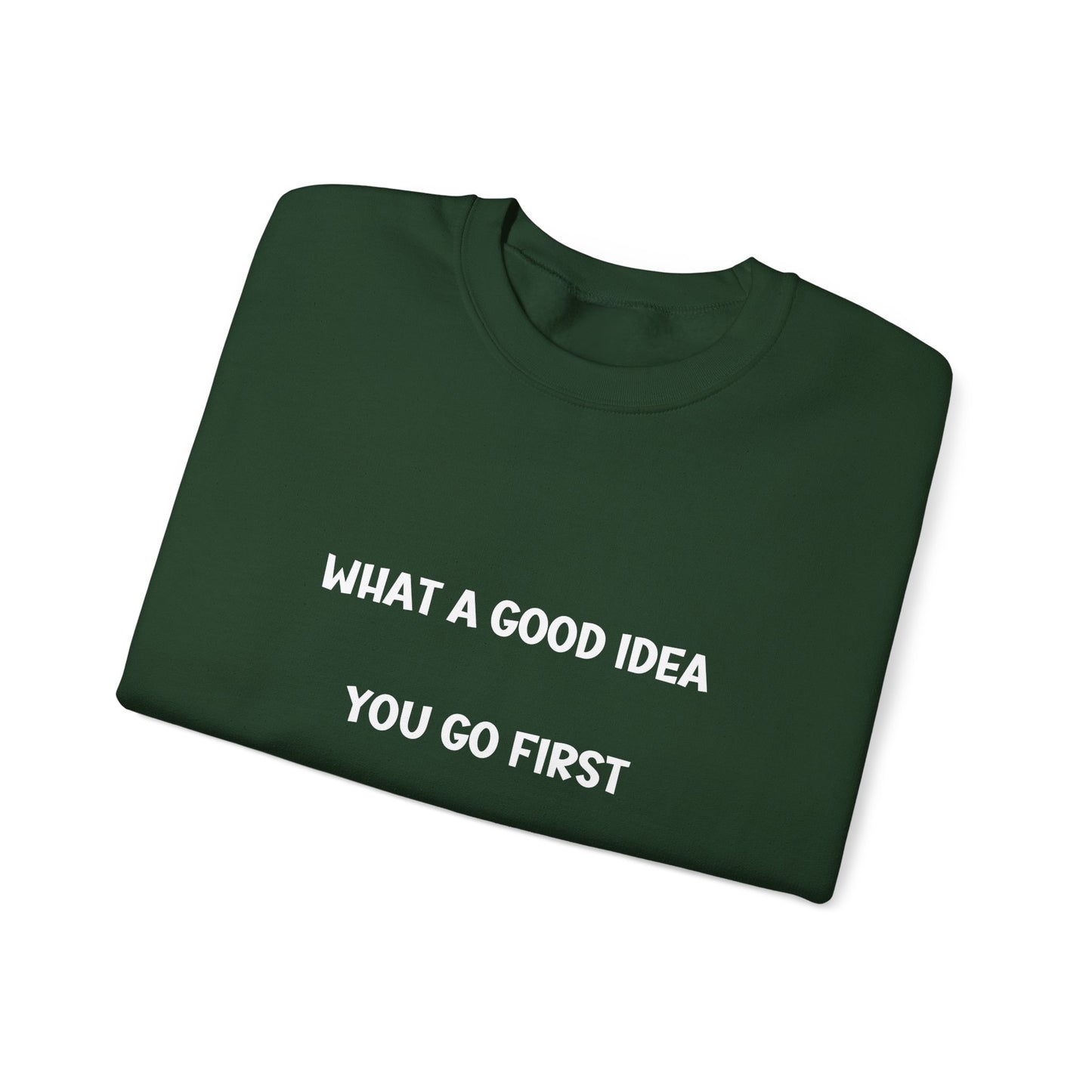 What a Good Idea Crewneck Sweatshirt