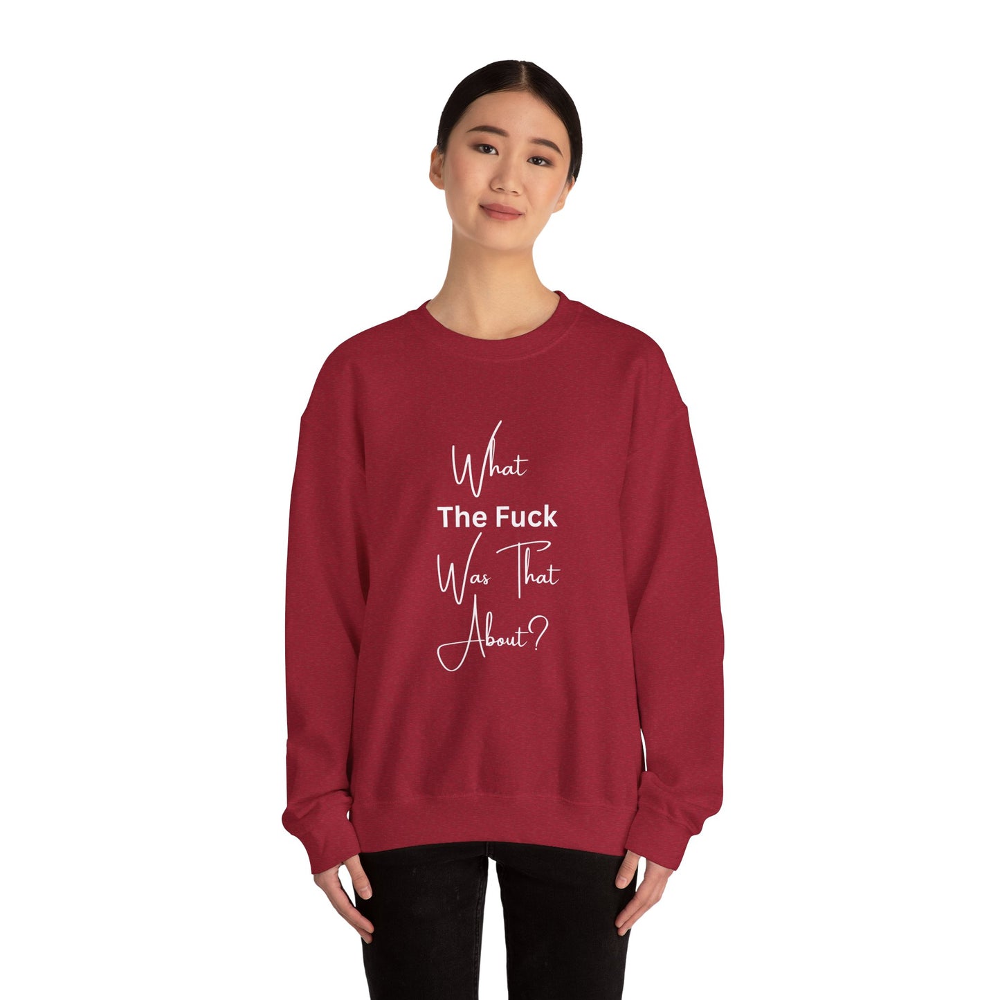 What Was That About Crewneck Sweatshirt