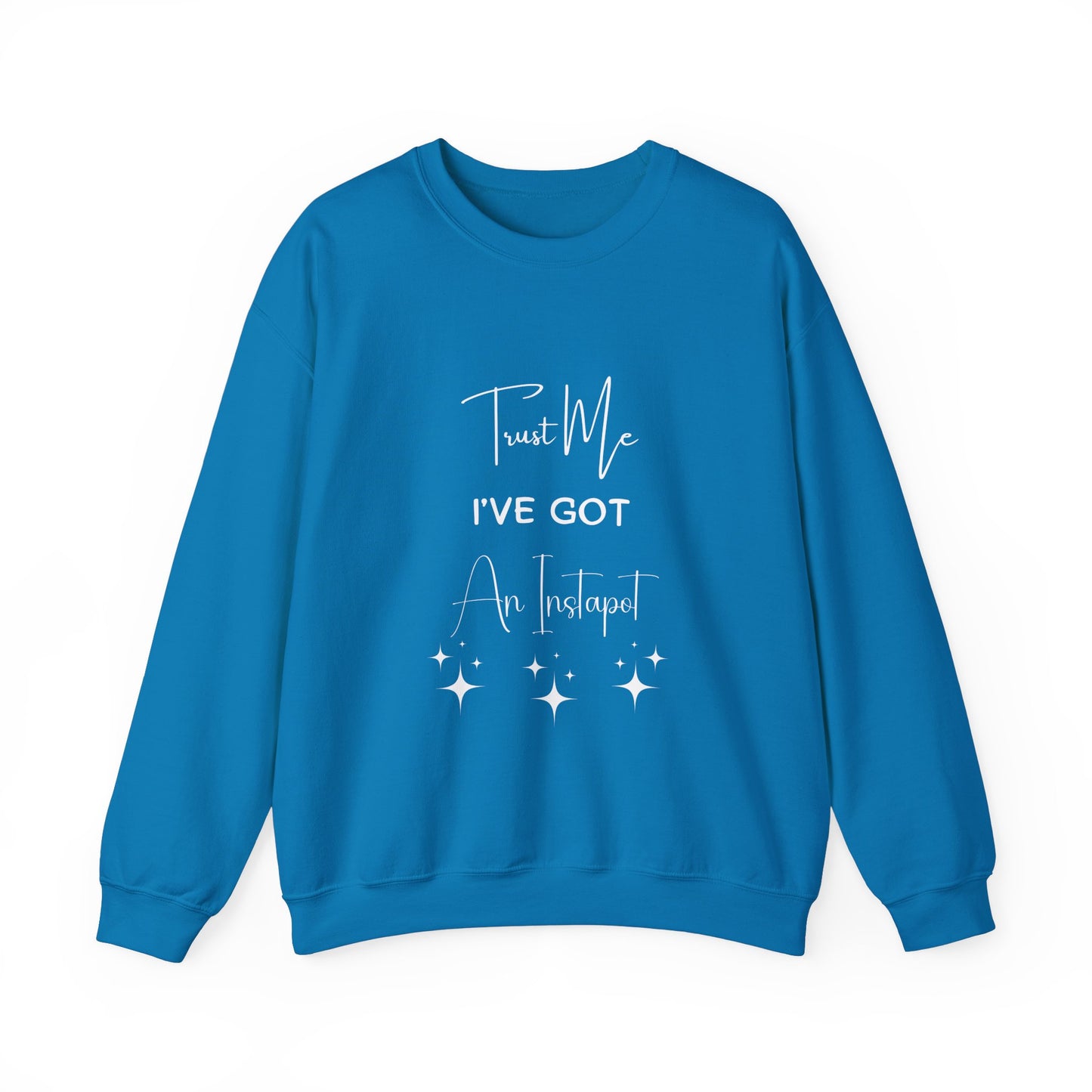 Trust Me Instapot Crewneck Sweatshirt